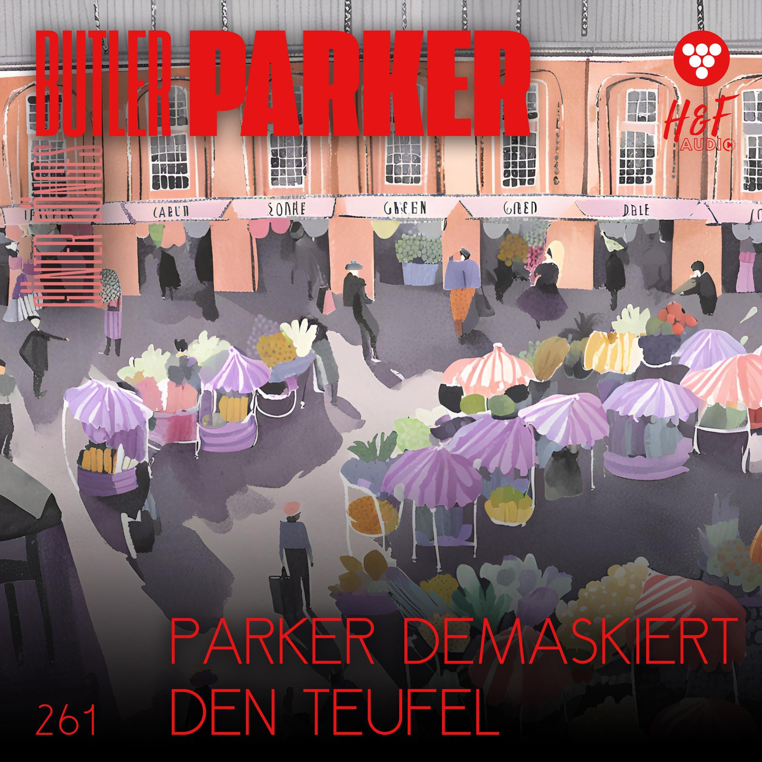 Parker demaskiert den Teufel - Butler Parker, Band 261 (ungekürzt)