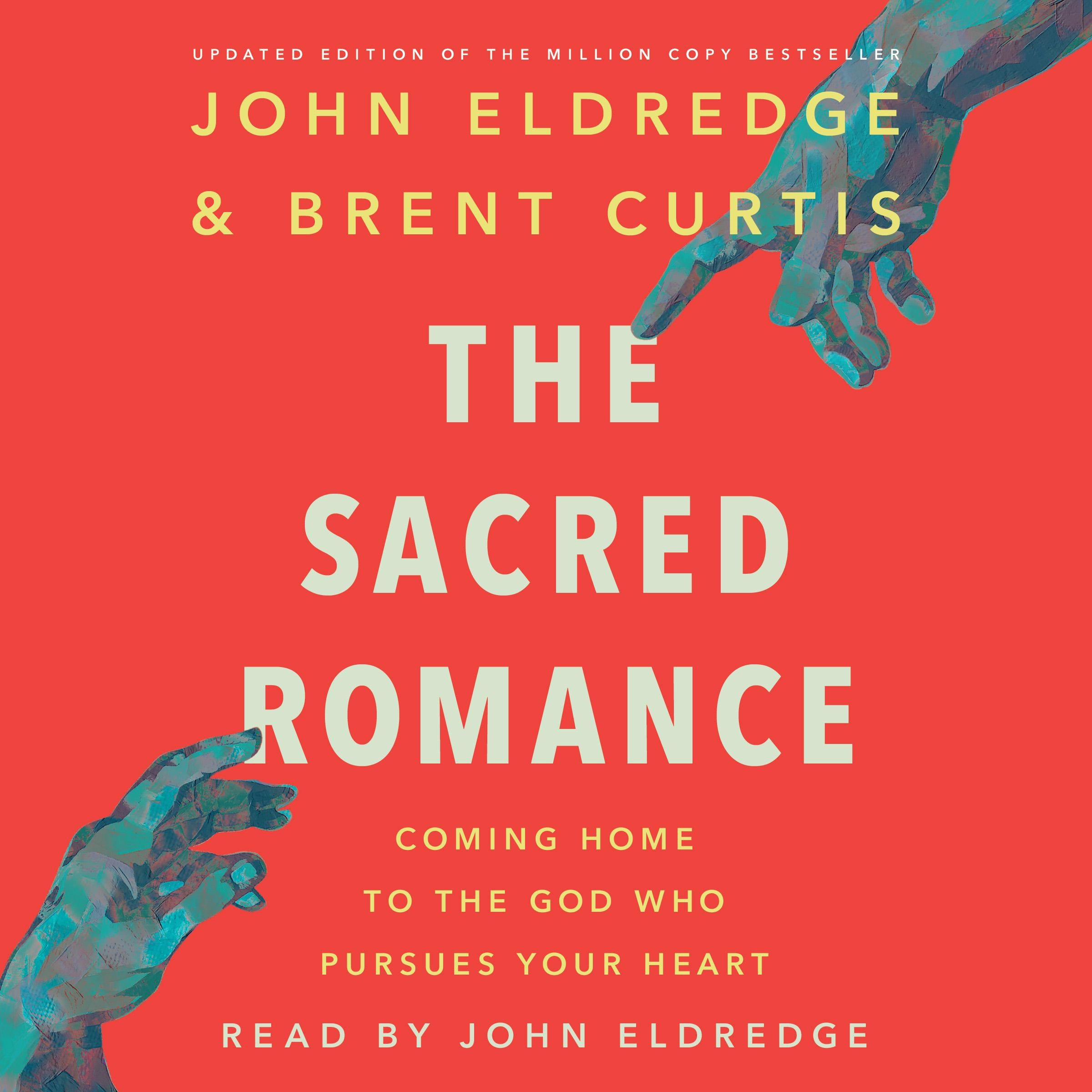 The Sacred Romance Revised and Updated Edition