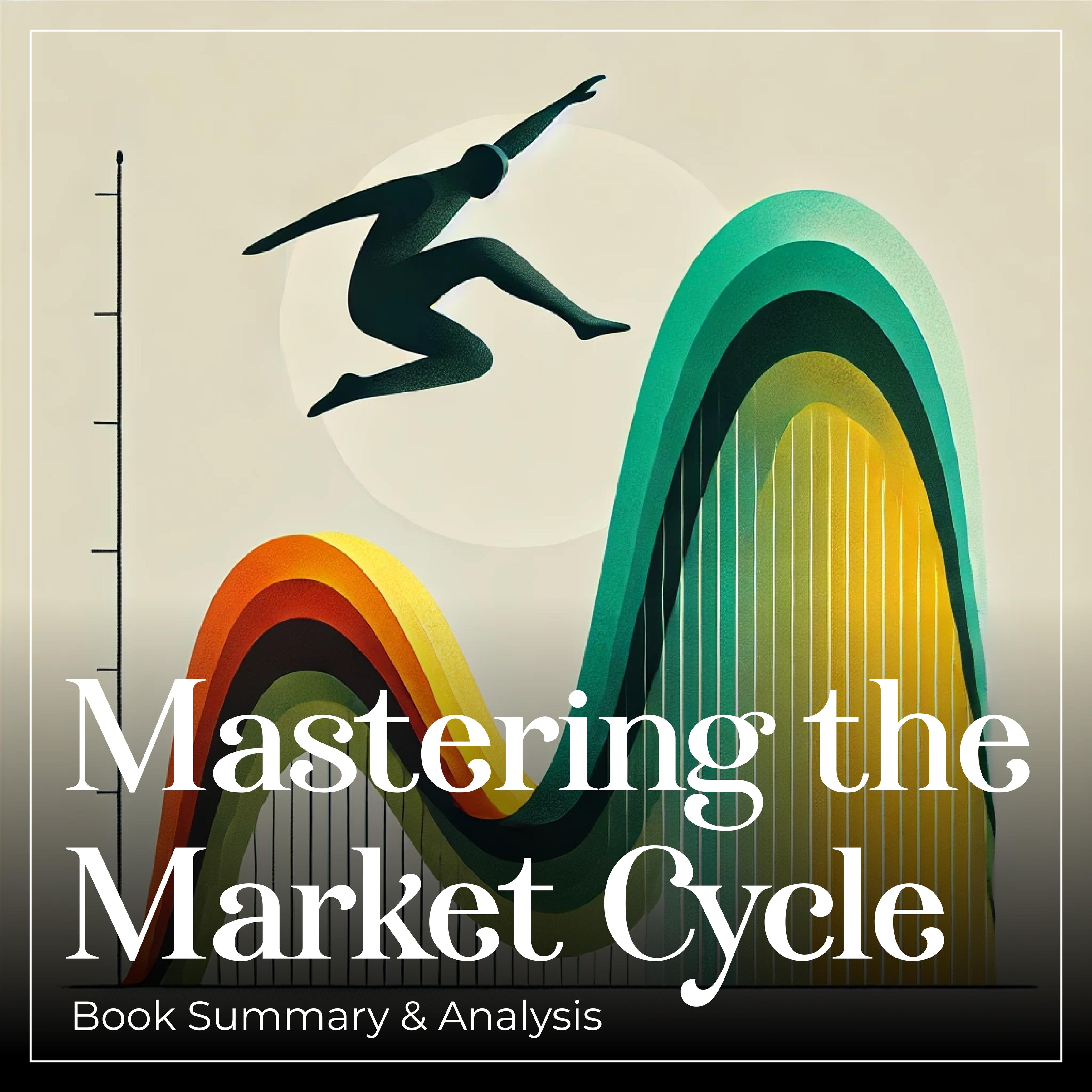 Mastering the Market Cycle: Book Summary and Analysis