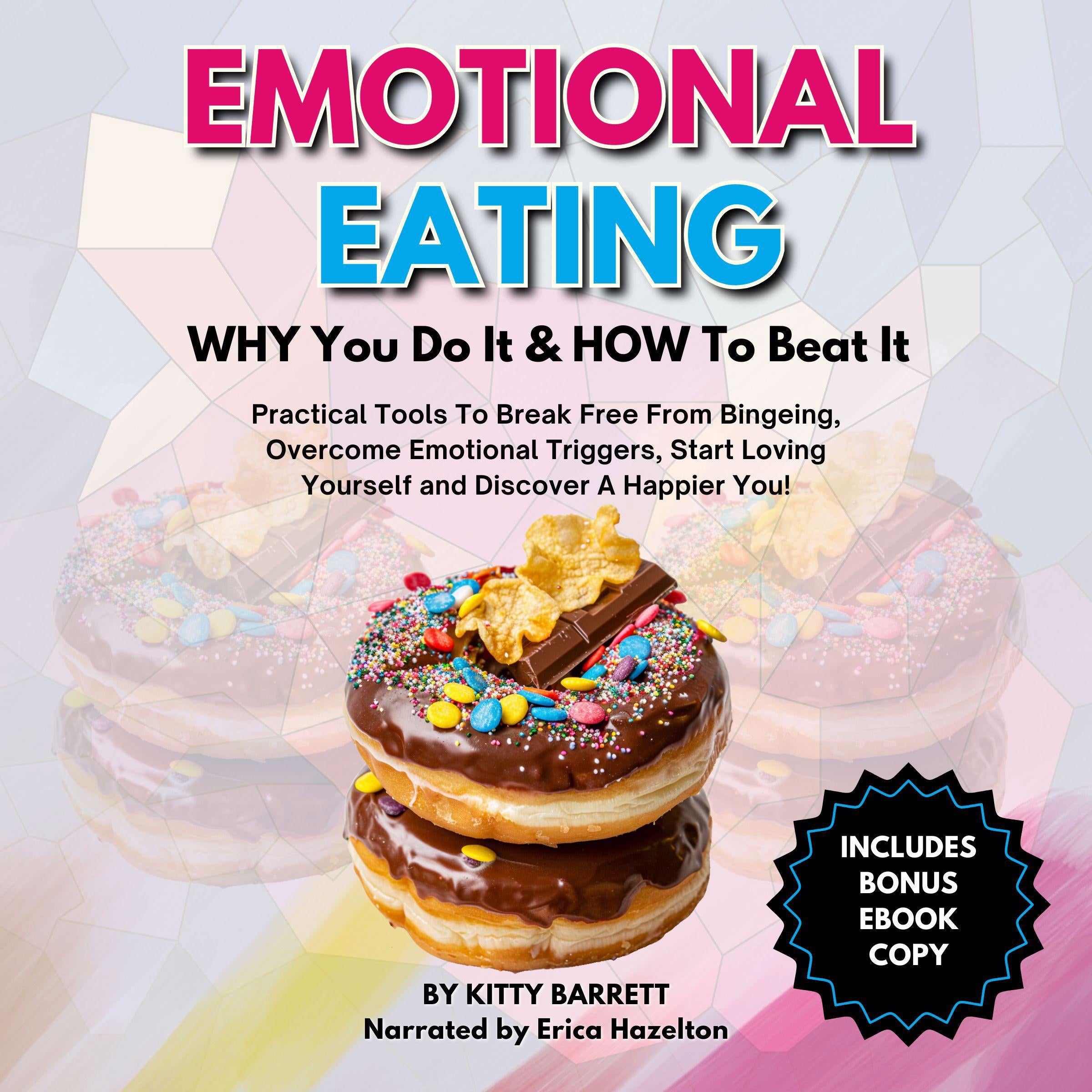 Emotional Eating- Why You Do It & How To Beat It