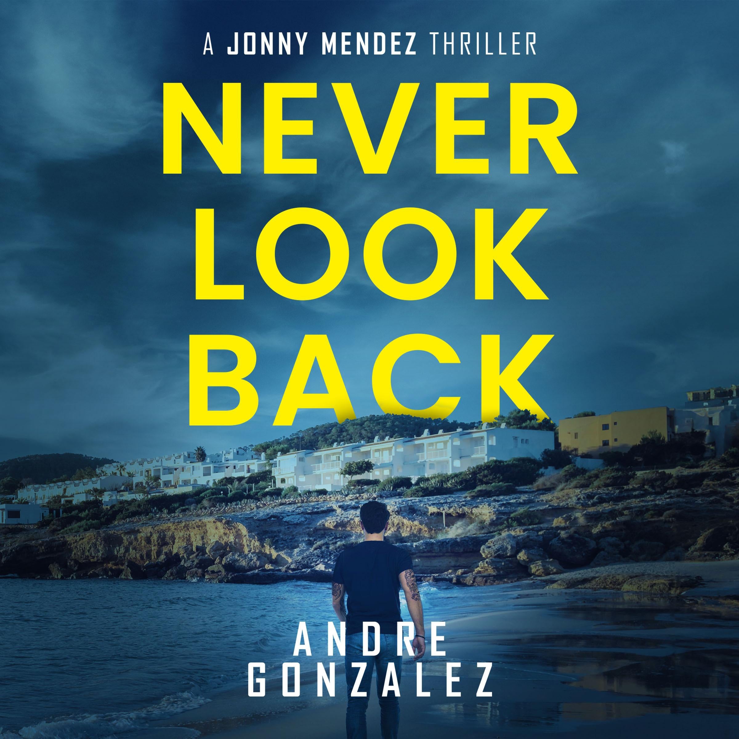 Never Look Back (A Jonny Mendez Thriller Book 1)