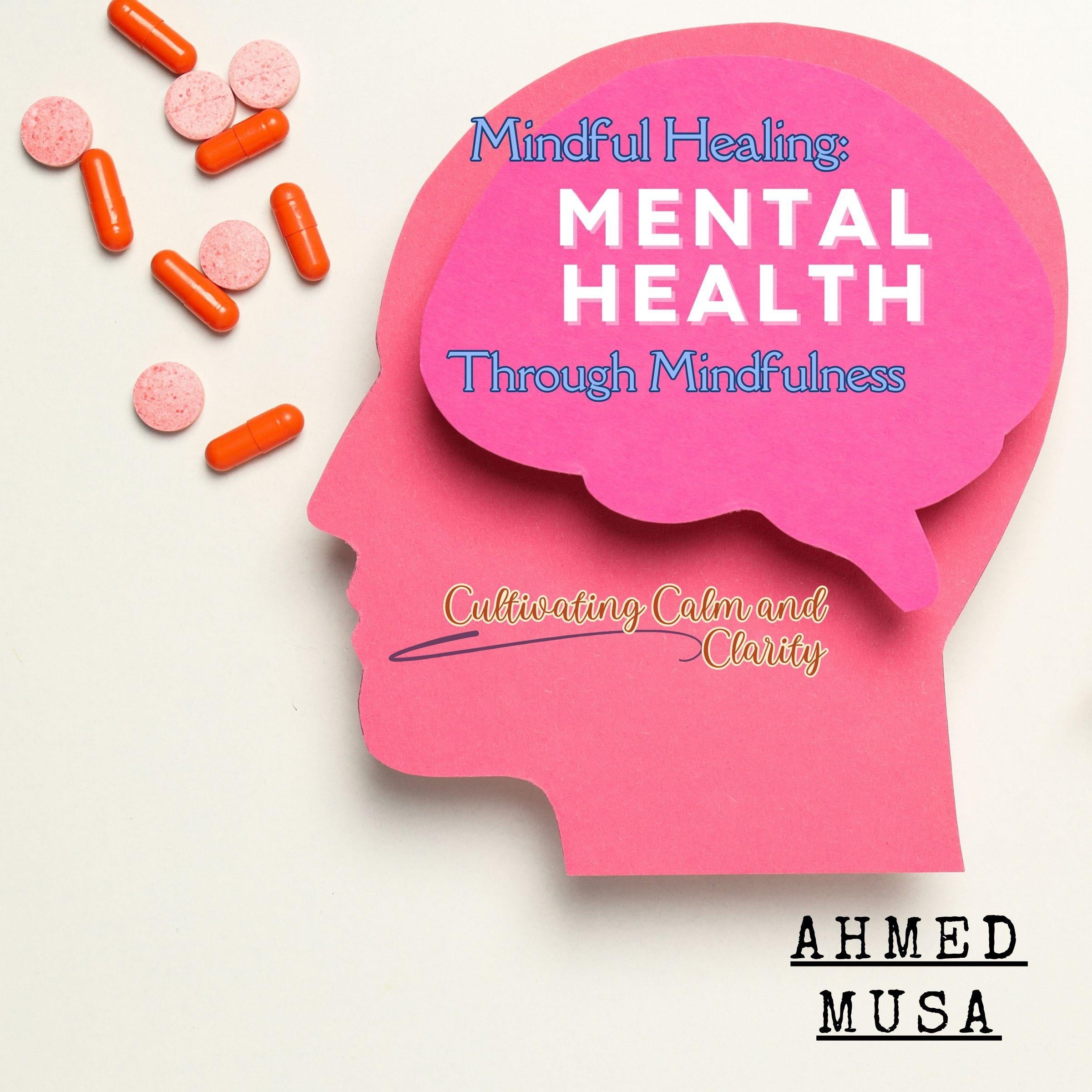 Mindful Healing: Mental Health Through Mindfulness