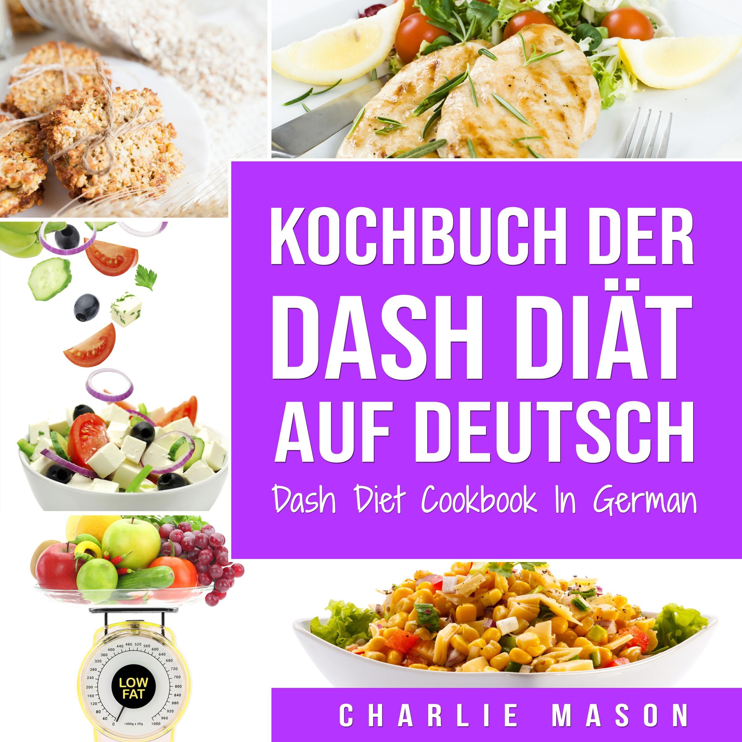 Kochbuch der Dash Diät Auf Deutsch/ Dash Diet Cookbook In German