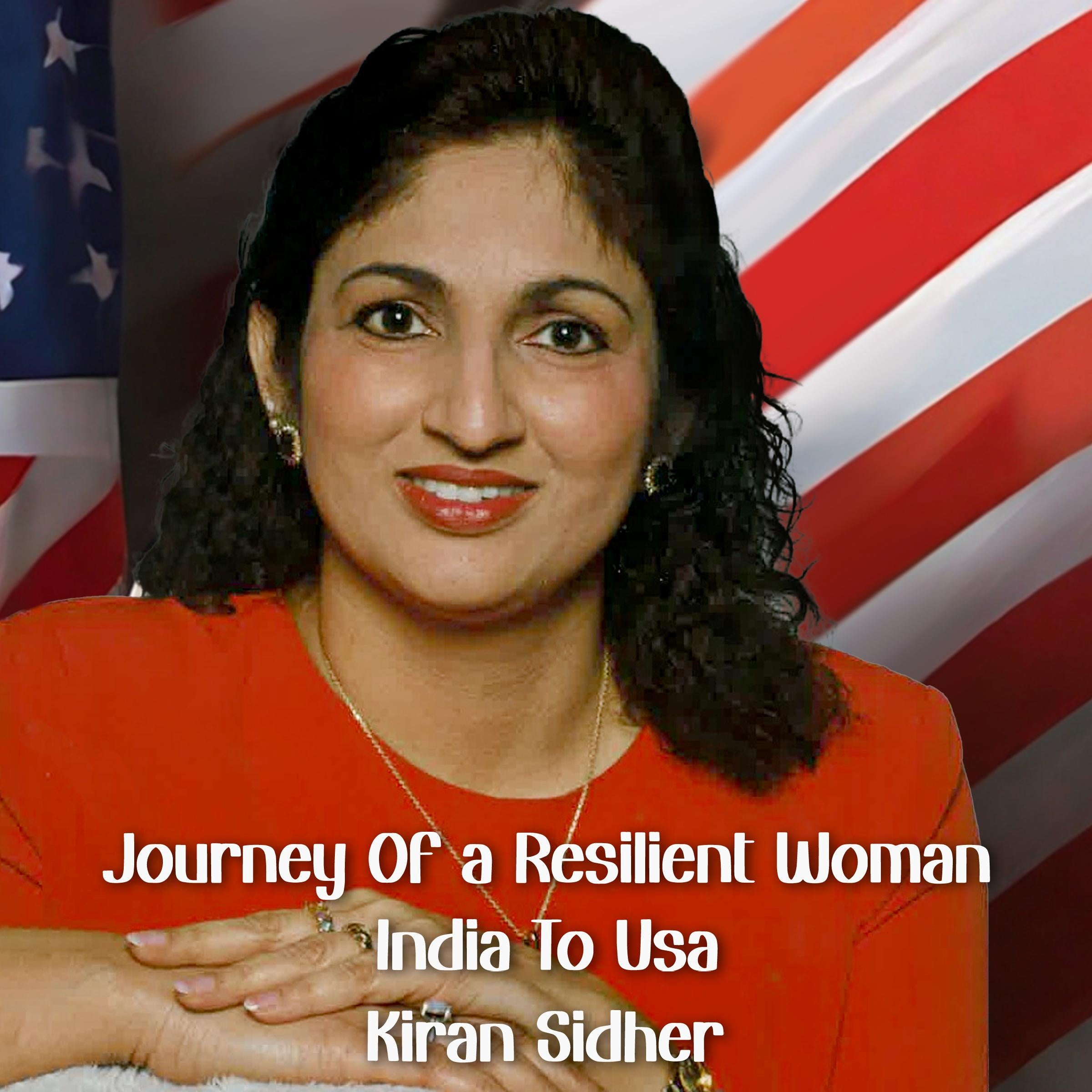 JOURNEY OF A RESILIENT WOMAN INDIA To USA