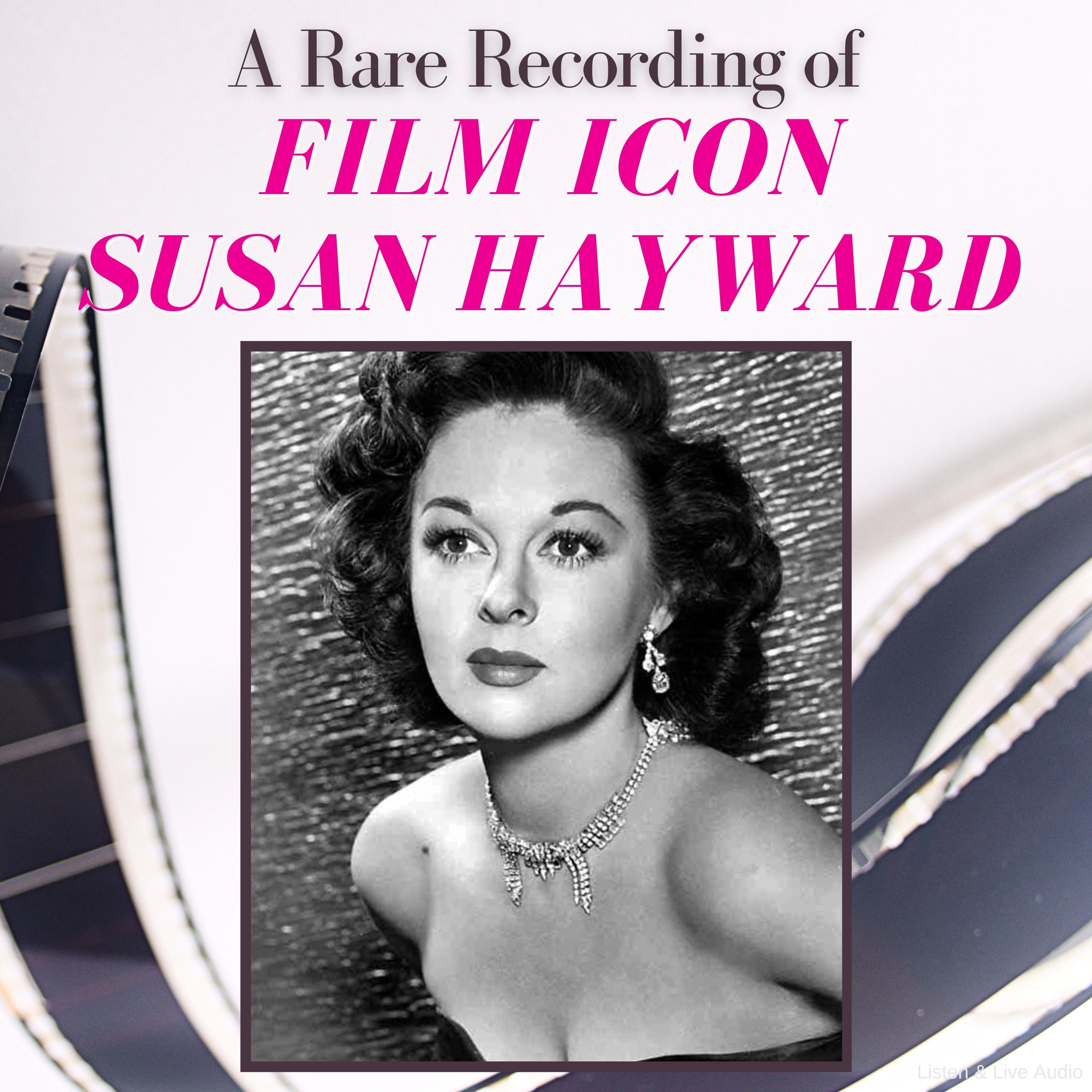 A Rare Recording of Film Icon Susan Hayward