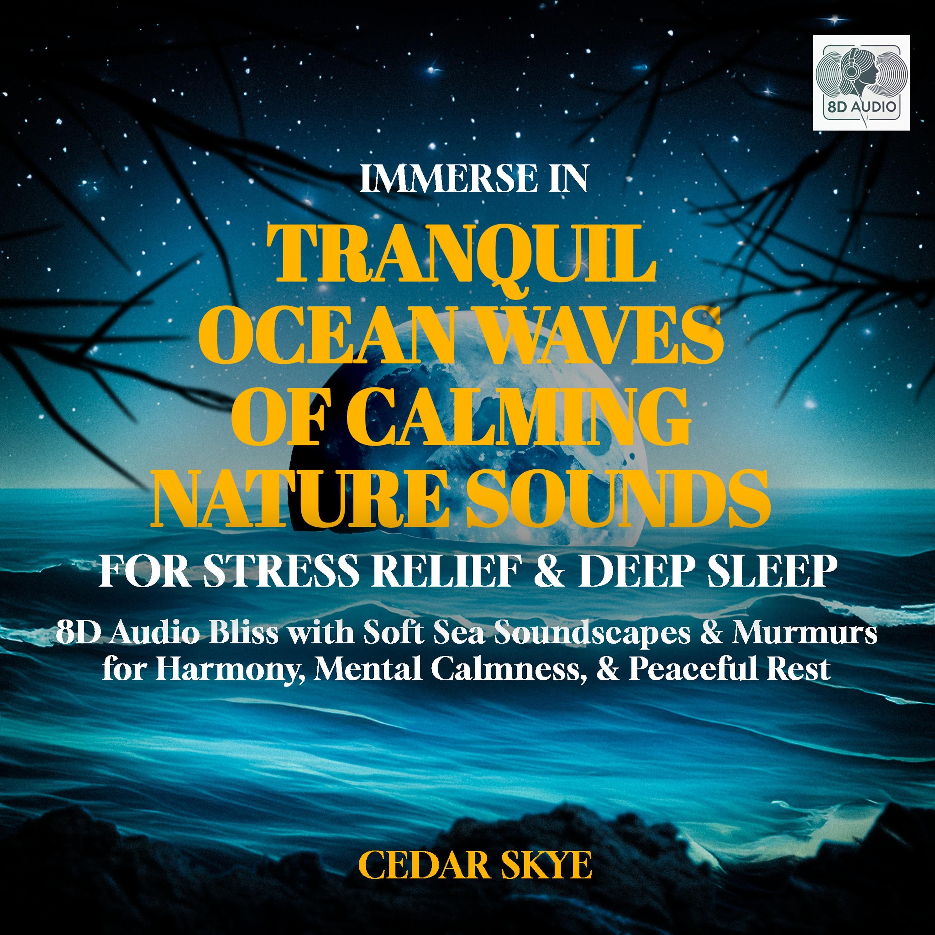 Immerse in Tranquil Ocean Waves of Calming Nature Sounds for Meditation, Stress Relief, & Deep Sleep