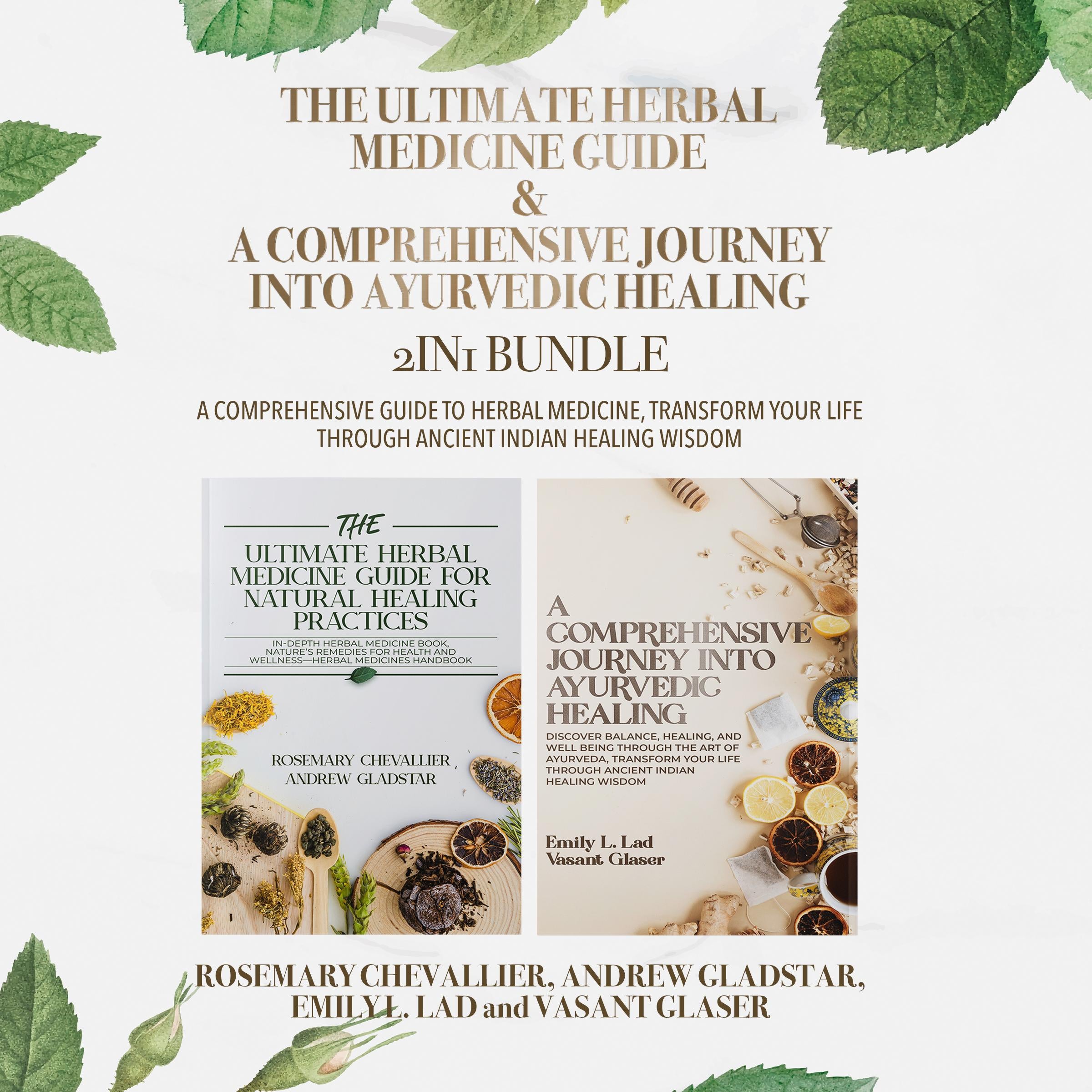 The Ultimate Herbal Medicine Guide and A Comprehensive Journey into Ayurvedic Healing 2-in-1 Bundle