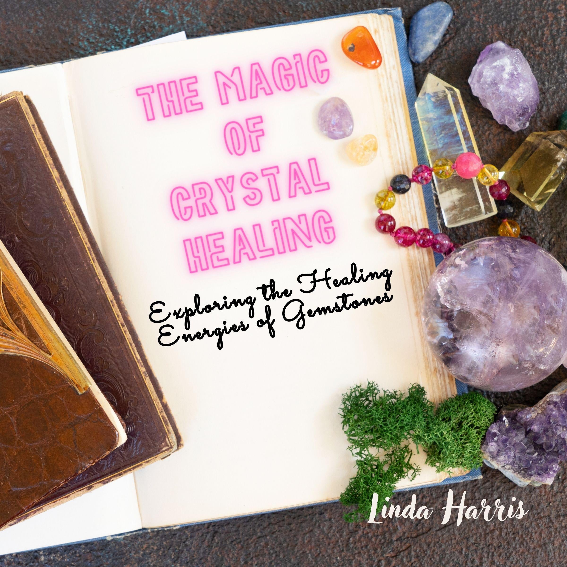 The Magic of Crystal Healing
