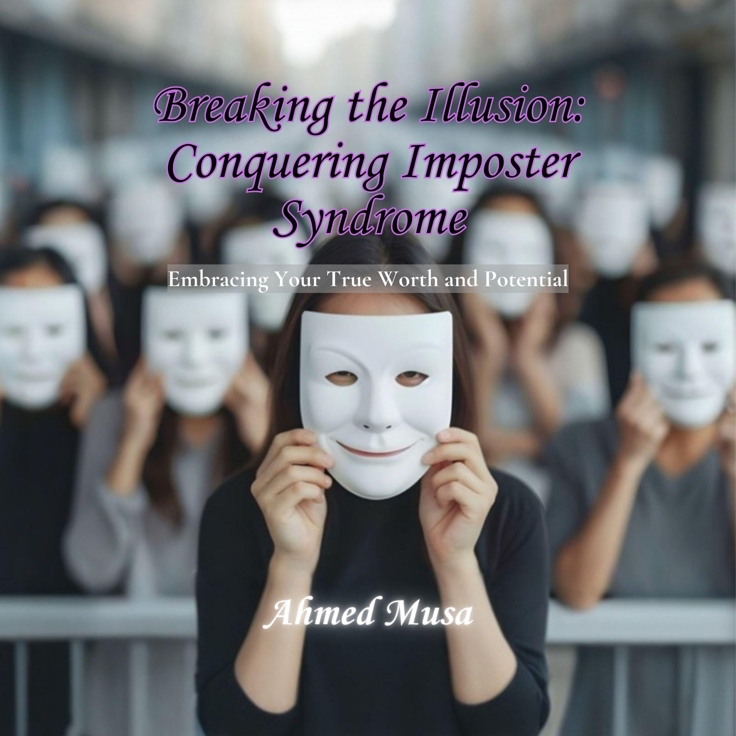 Breaking the Illusion: Conquering Imposter Syndrome