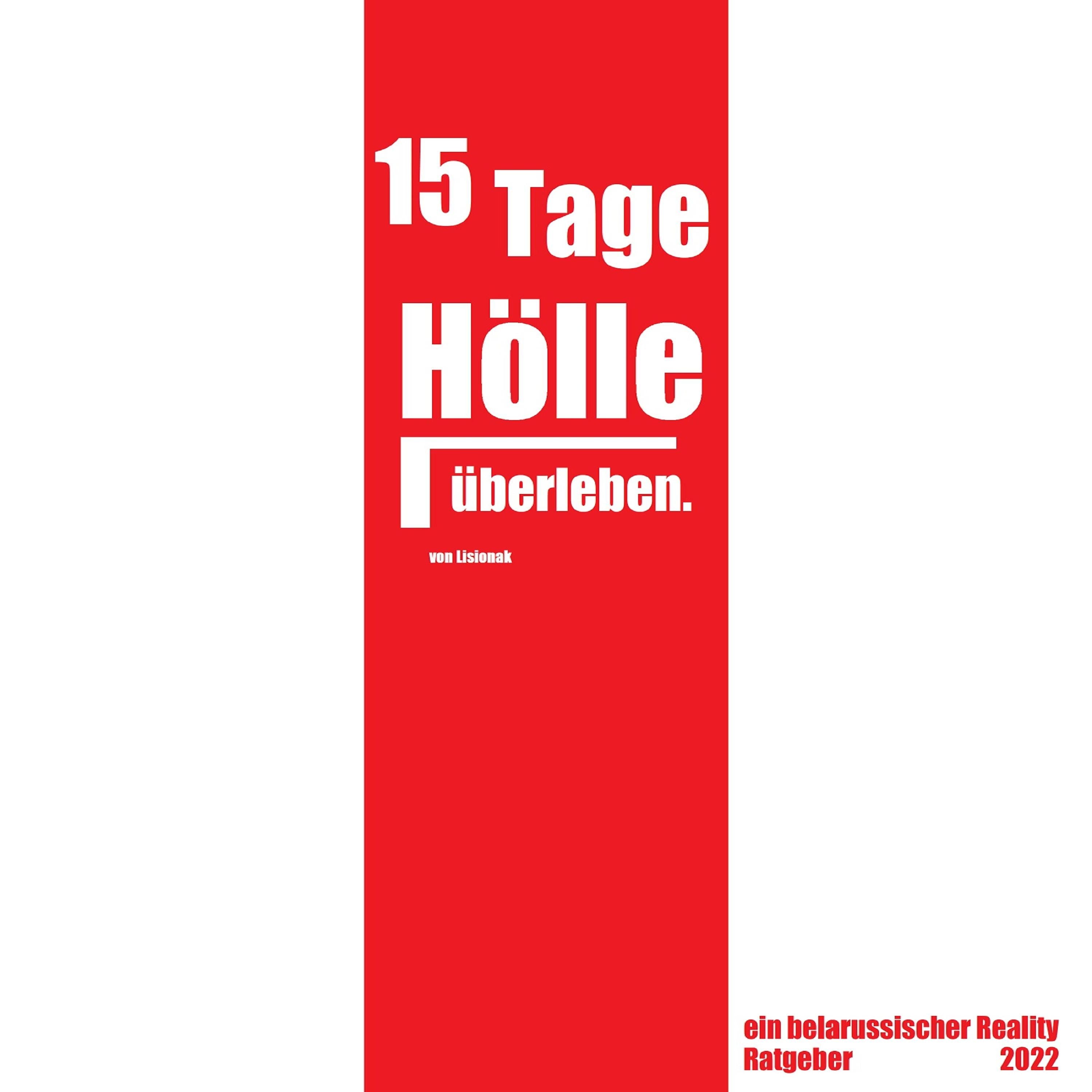15 Tage Hölle überleben.
