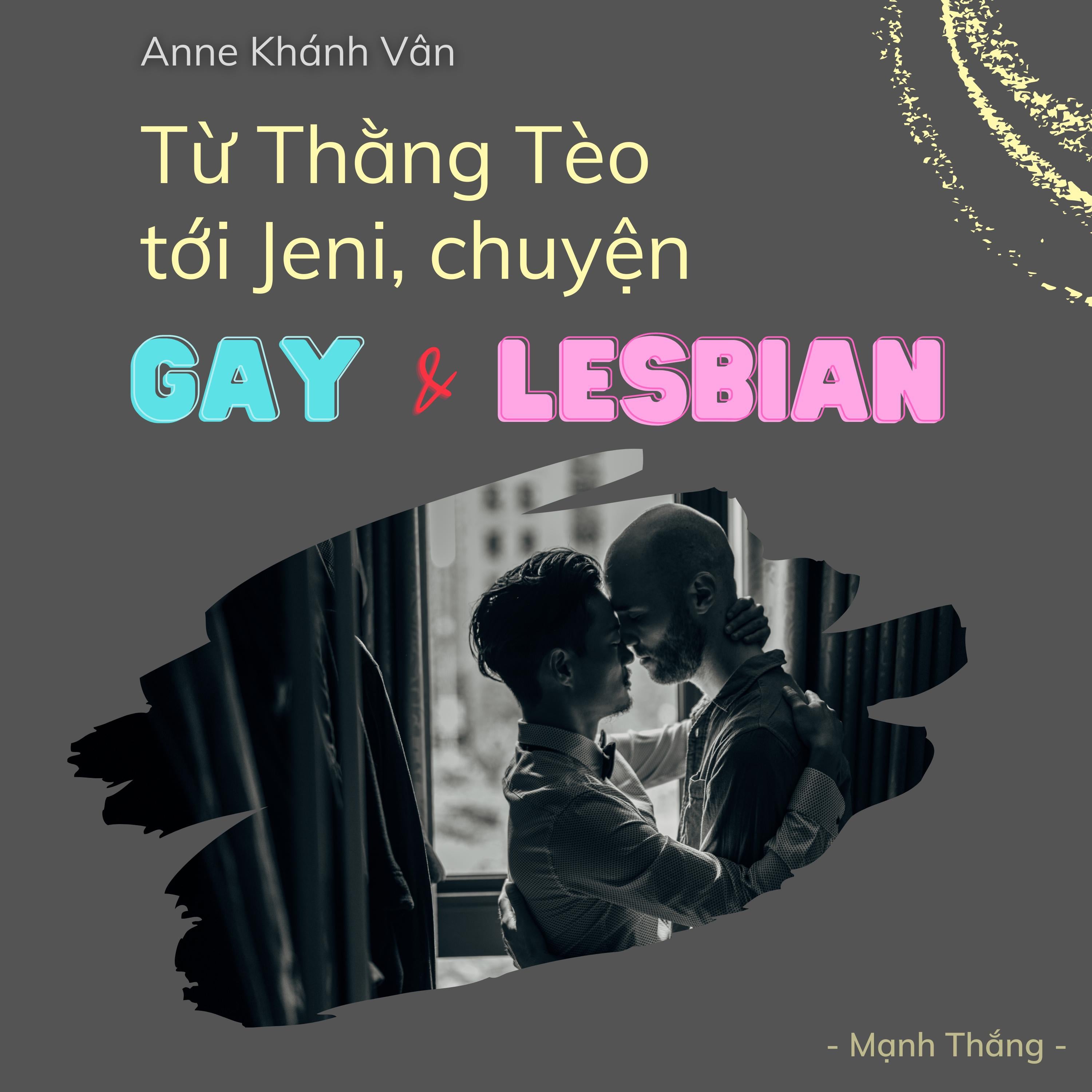 Từ Thằng Tèo tới Jeni, chuyện Gay & Lesbian
