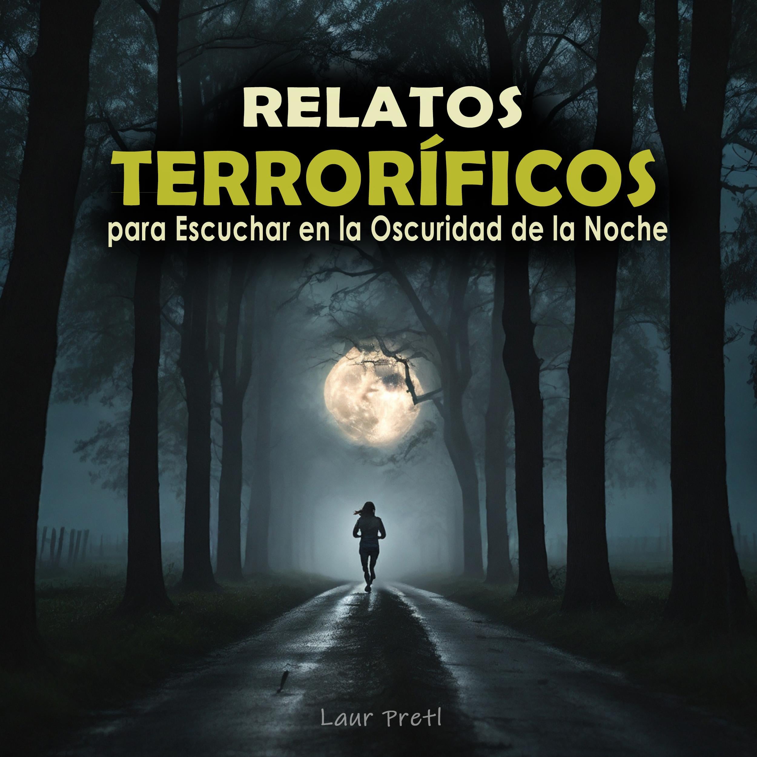 Relatos Terroríficos para Escuchar en la Oscuridad de la Noche