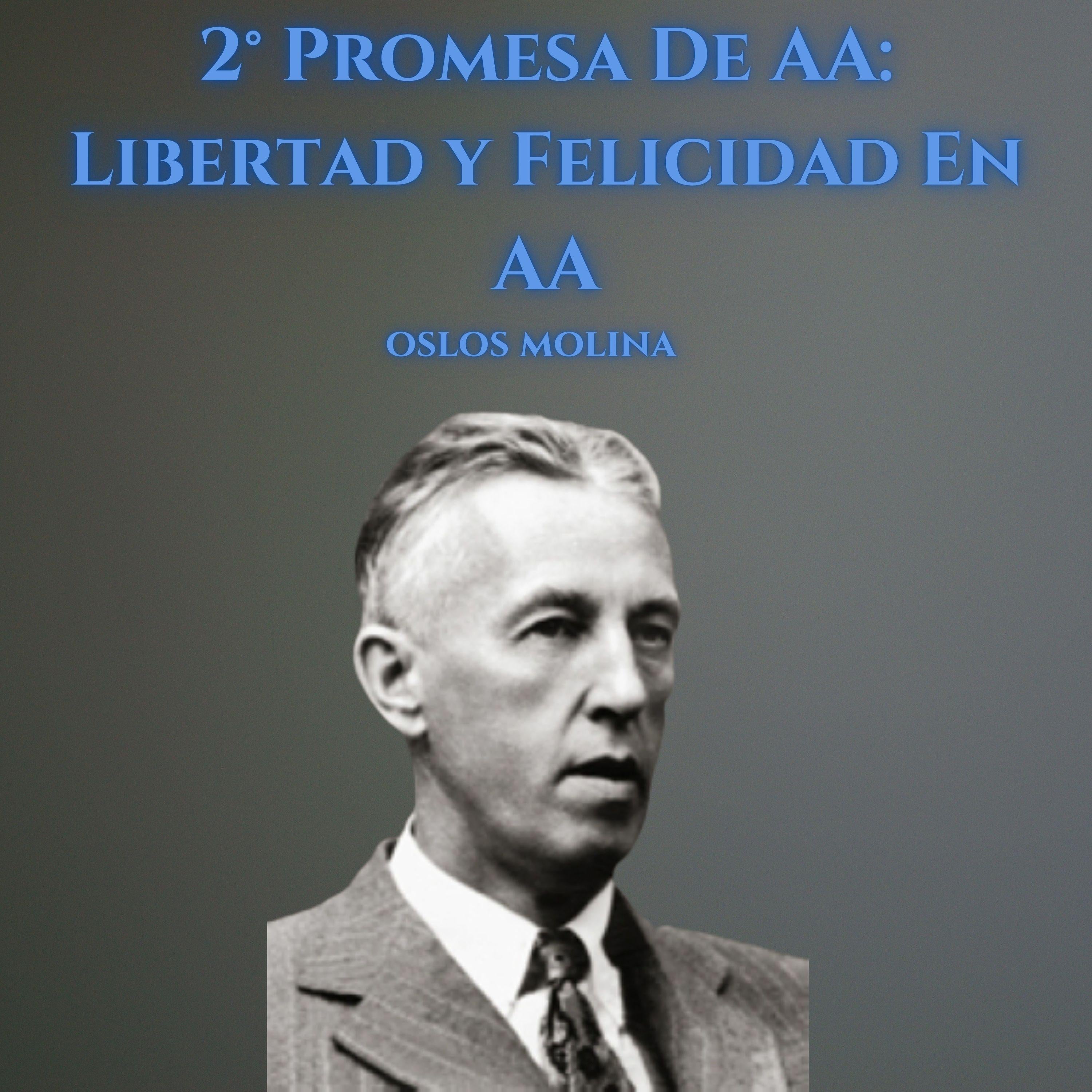 2° Promesa De AA: Libertad y Felicidad En AA