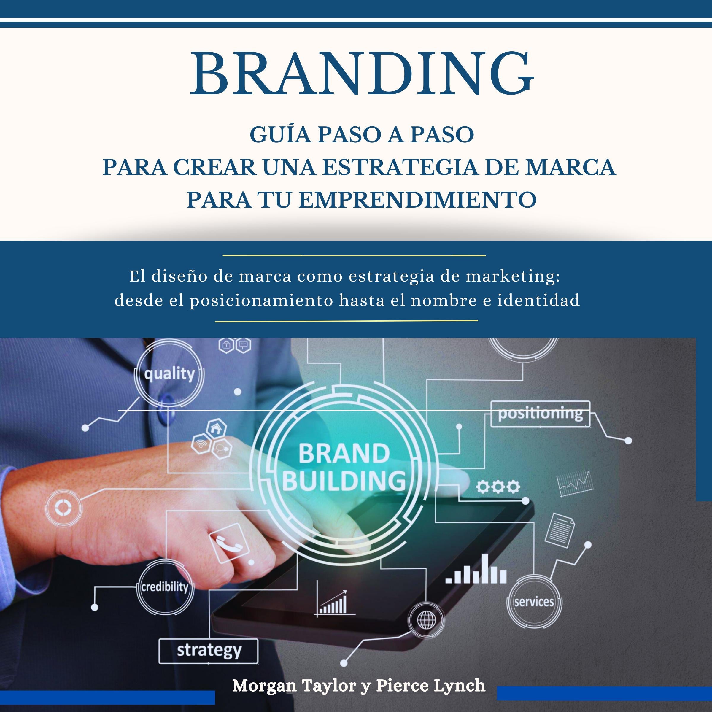 Branding Guía paso a paso para crear una estrategia de marca para tu emprendimiento