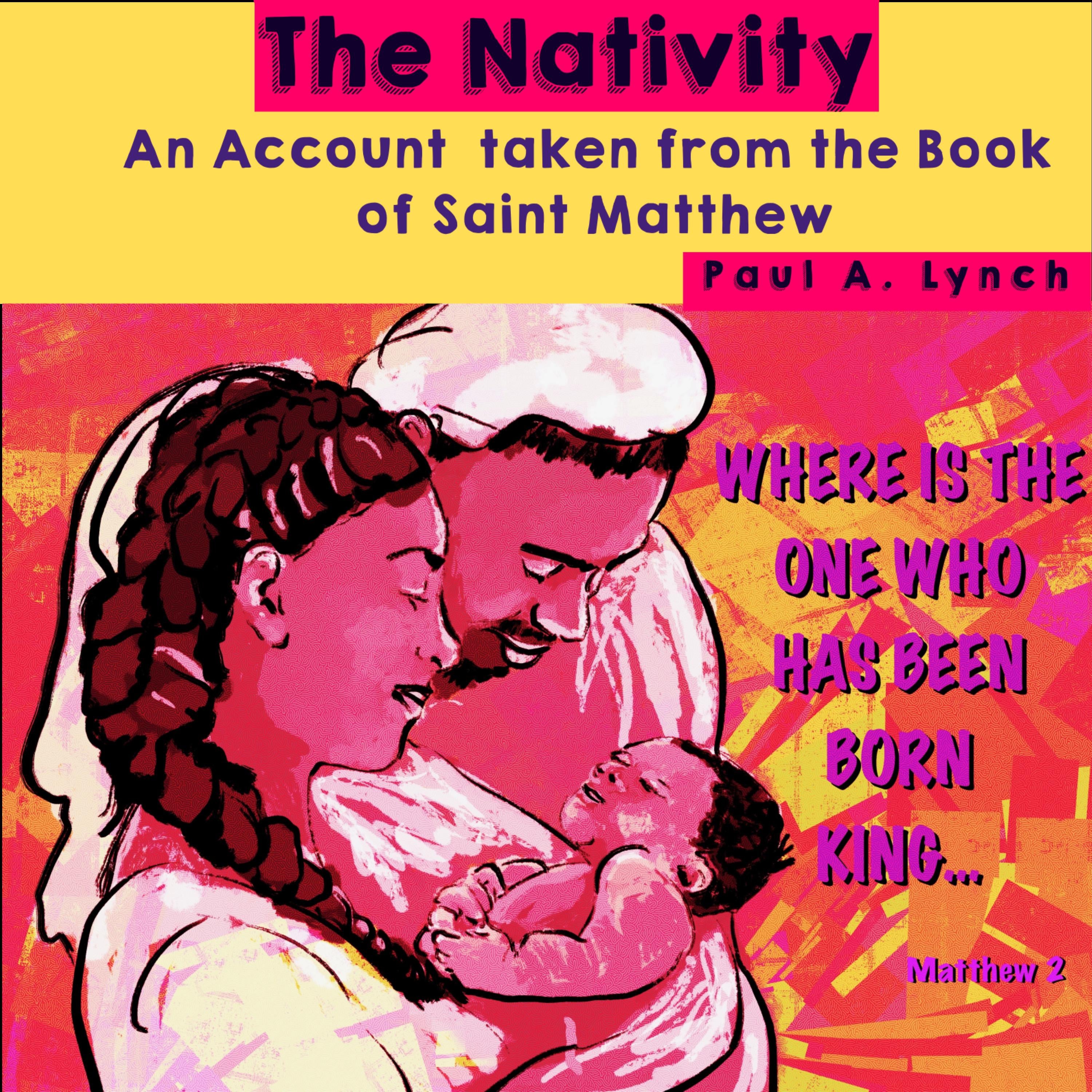 The Nativity An Account Taken From The Book Of Saint Matthew