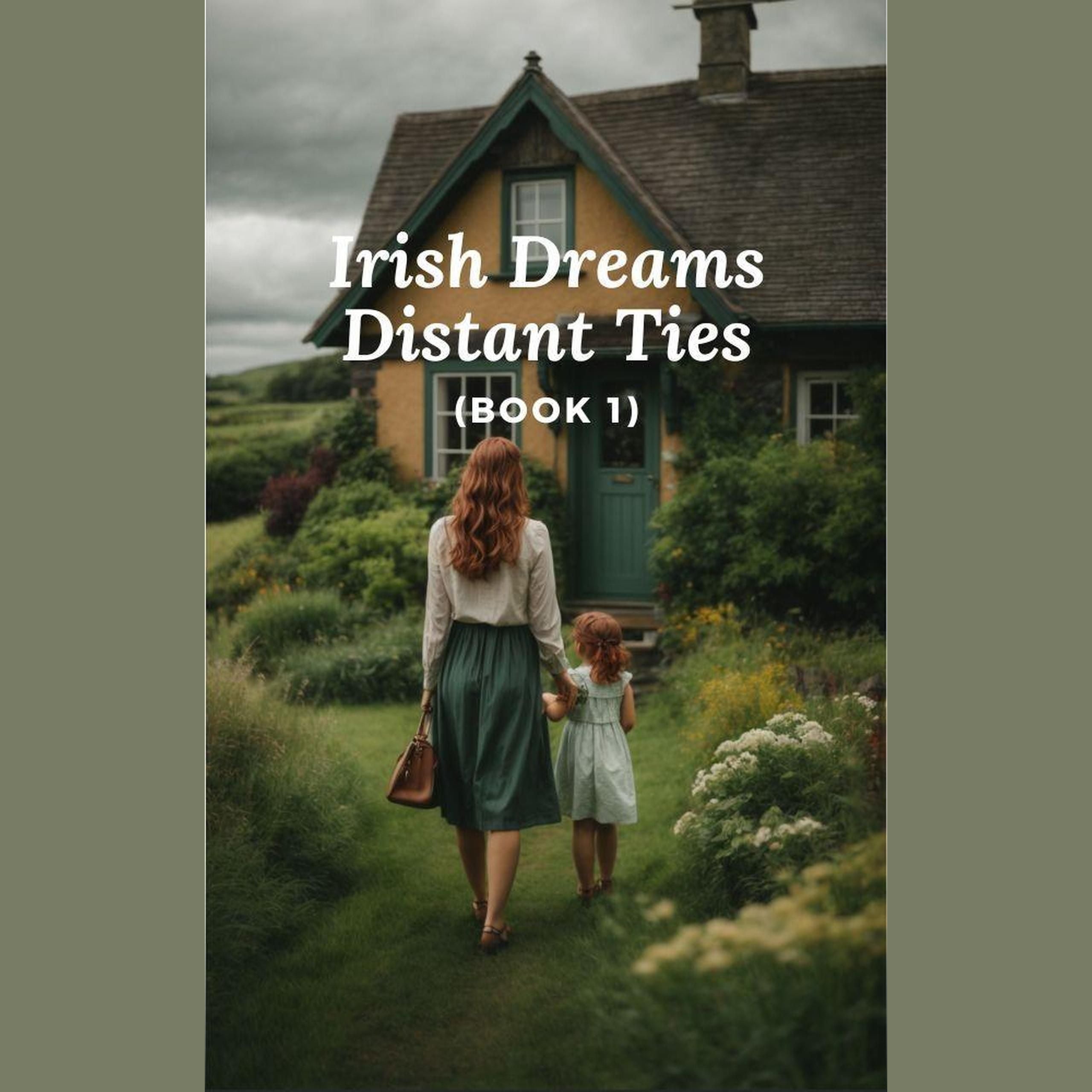 Irish Dreams, Distant Ties (Book 1)