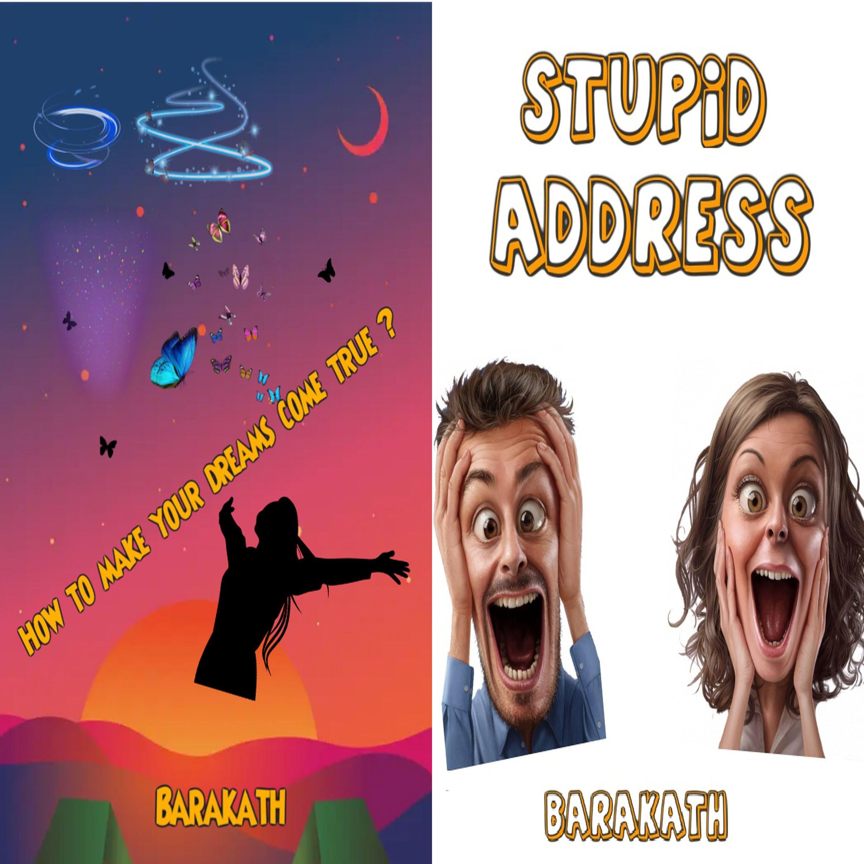How to make your dreams come true? Stupid address