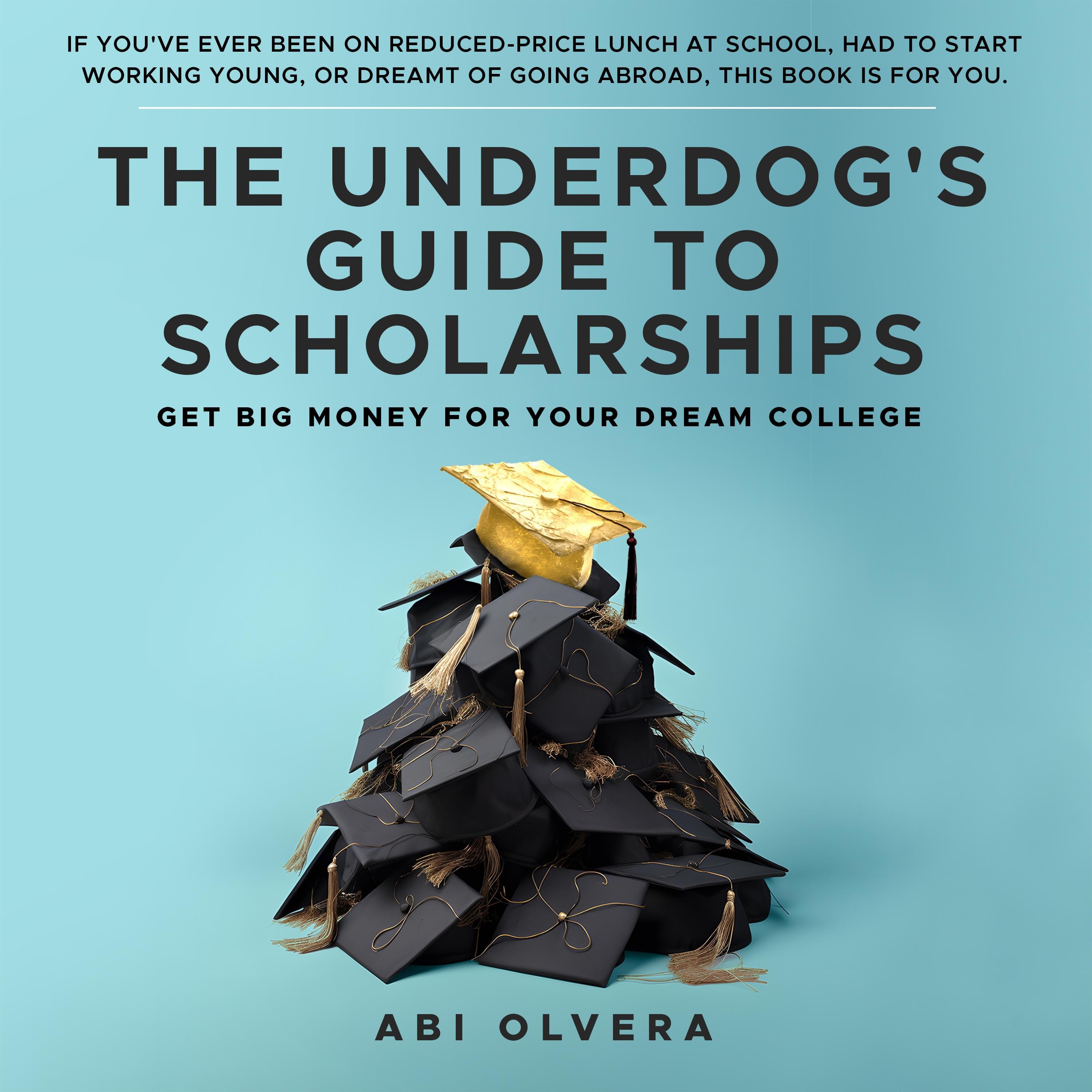 The Underdog's Guide to Scholarships