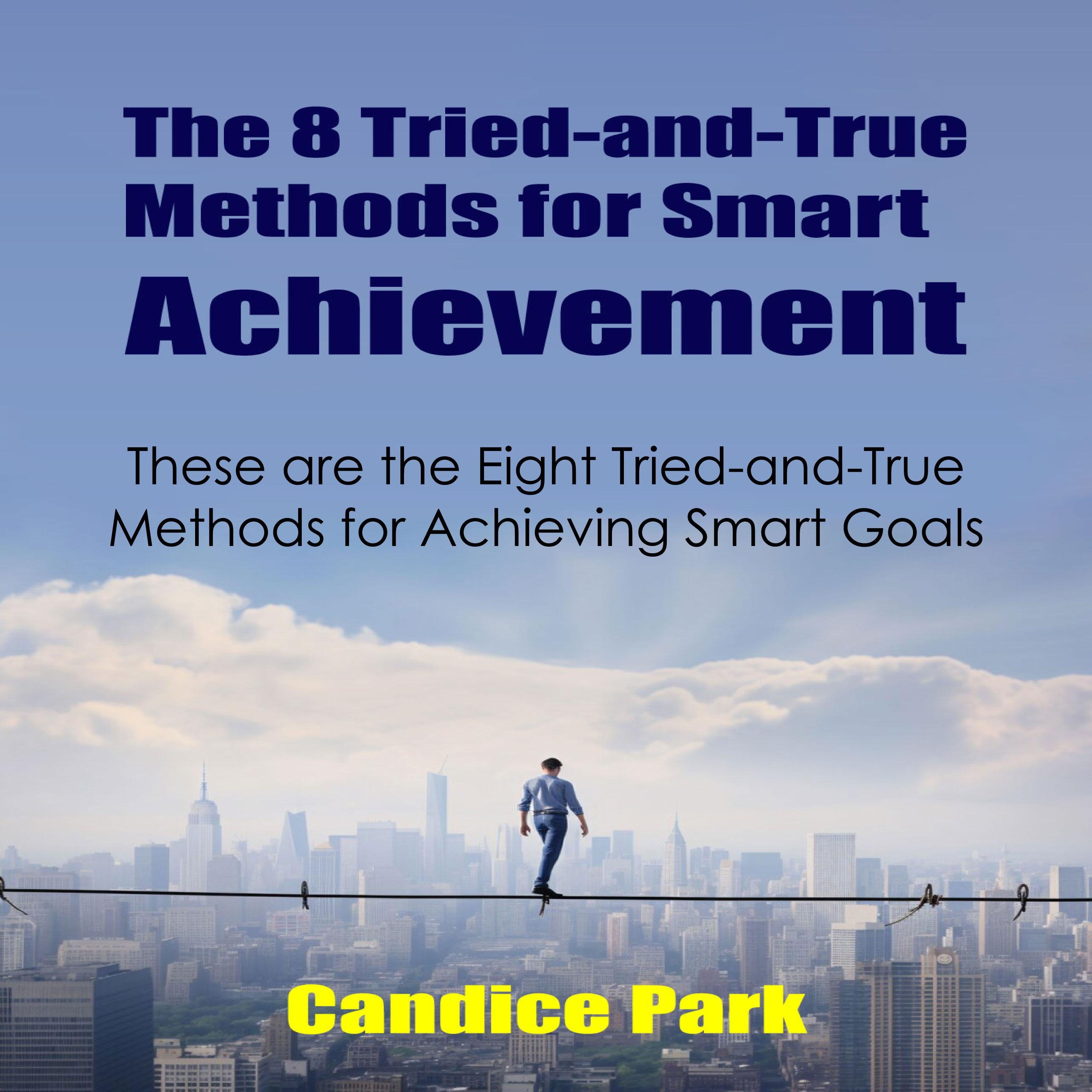 The 8 Tried-and-True Methods for Smart Achievement