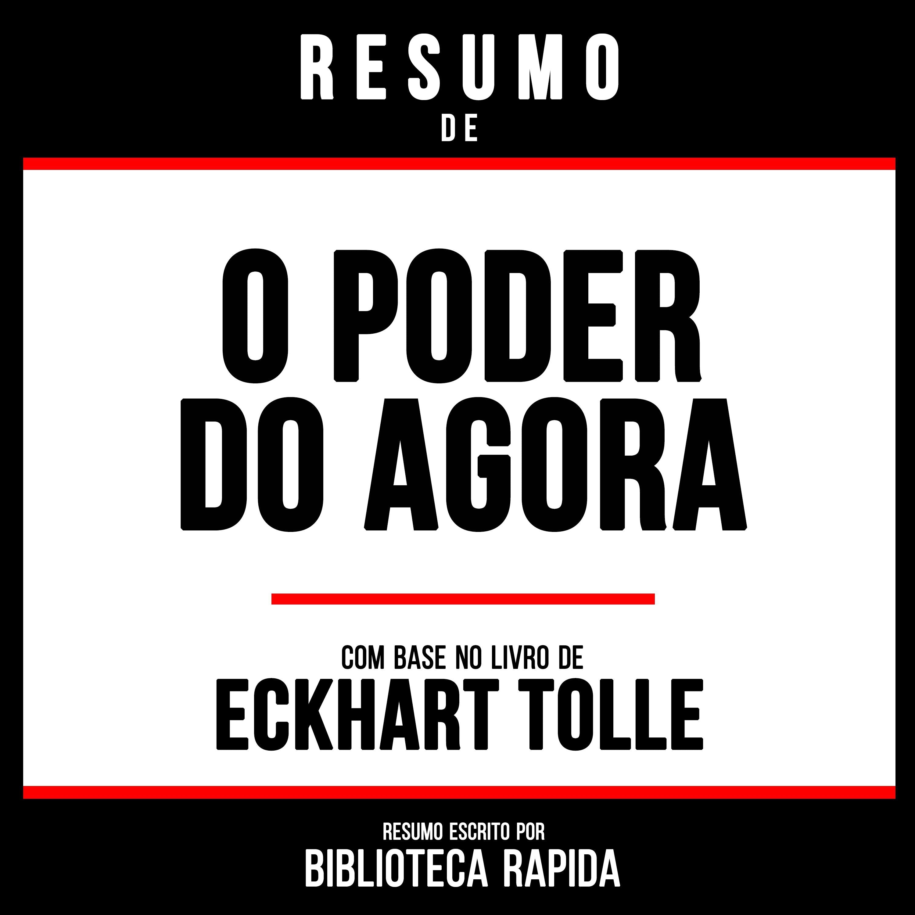 Resumo De O Poder Do Agora - Baseado No Livro De Eckhart Tolle