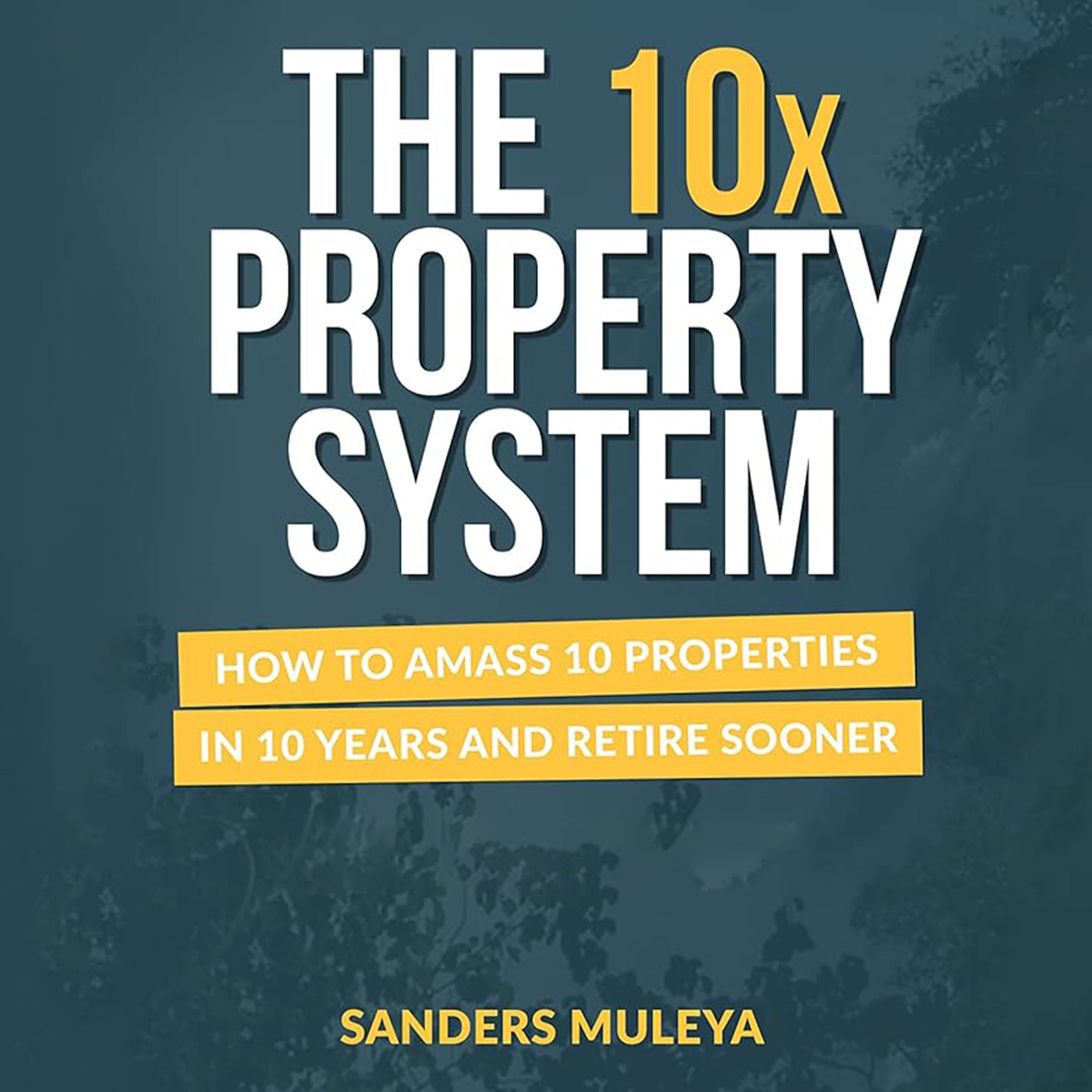 The 10x Property System