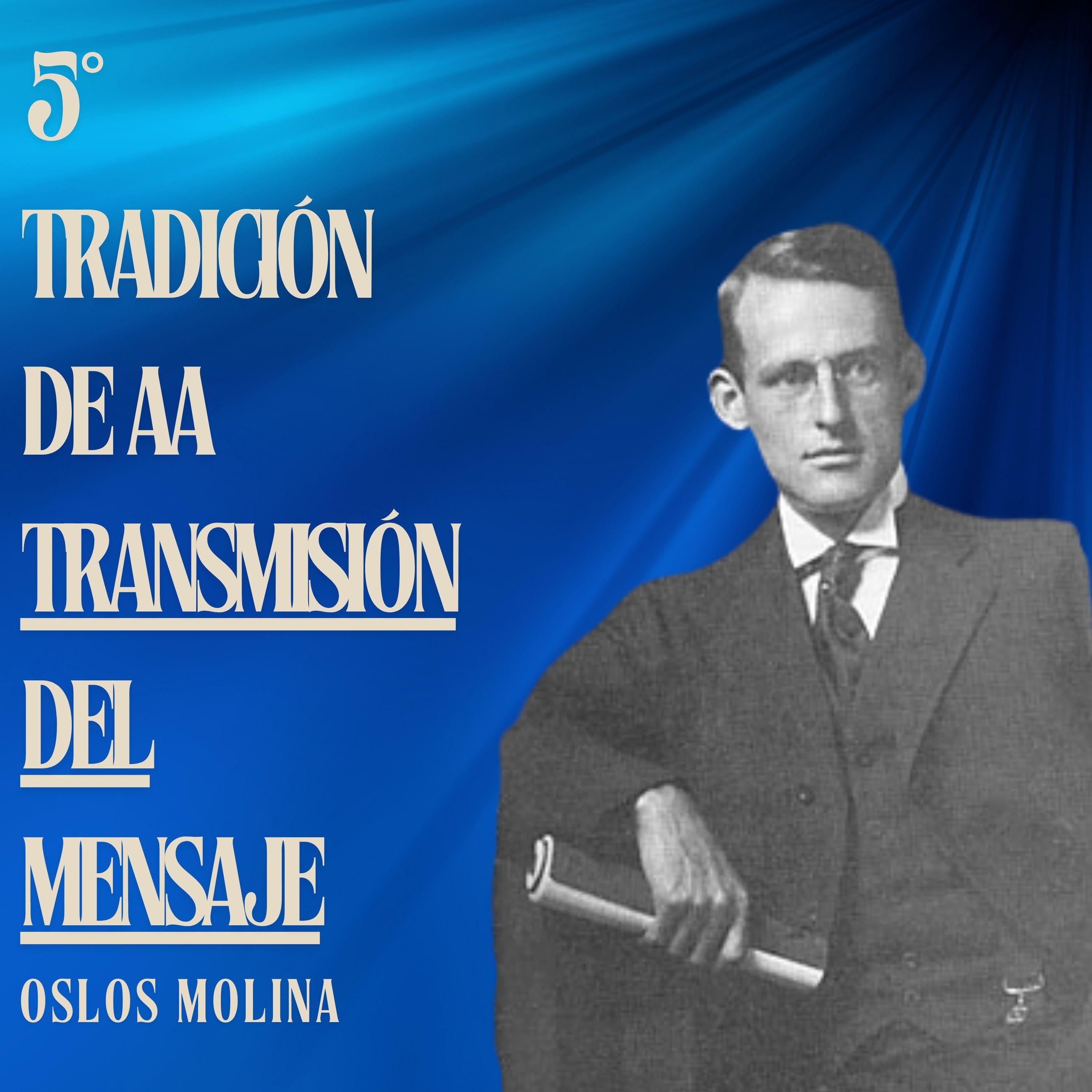5° tradición de AA: Transmisión Del Mensaje