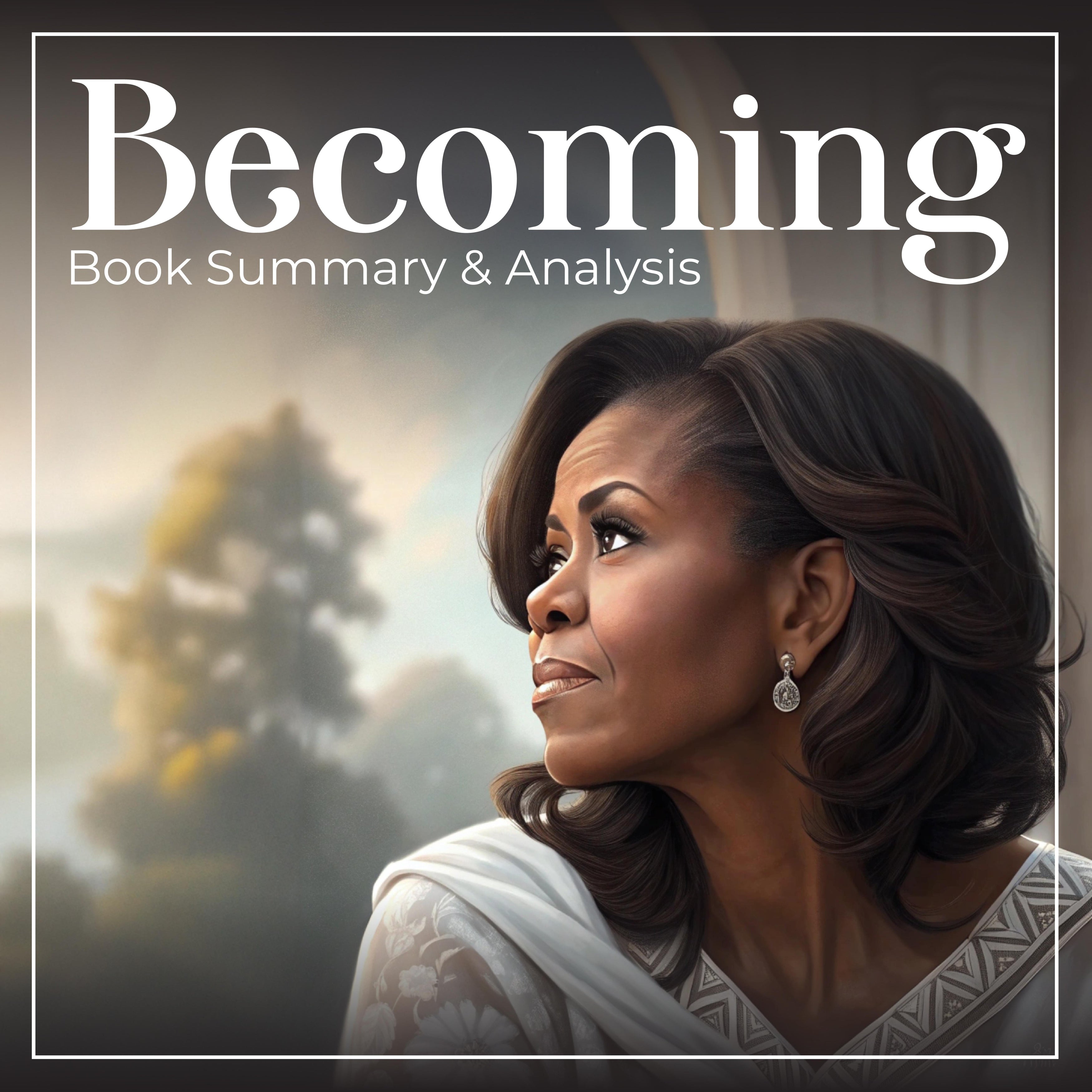 Becoming: Book Summary and Analysis
