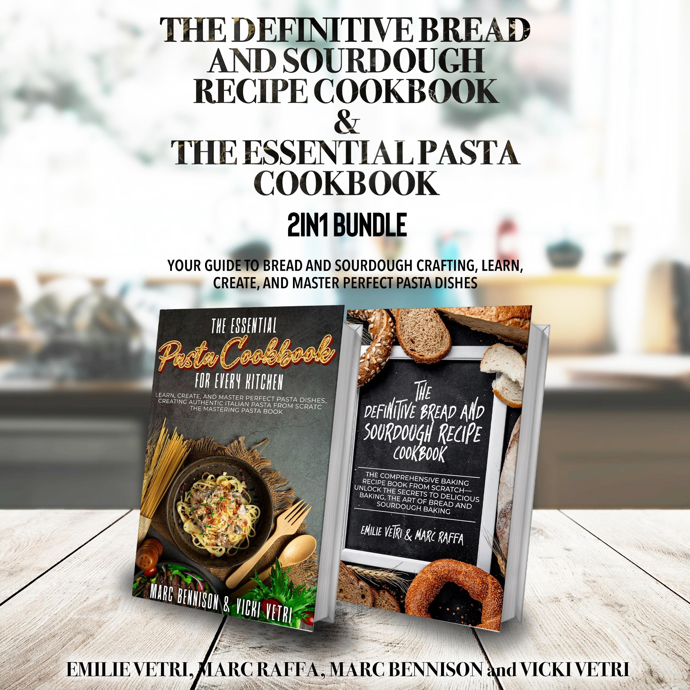 The Definitive Bread and Sourdough Recipe Cookbook and The Essential Pasta Cookbook 2-in-1 Bundle