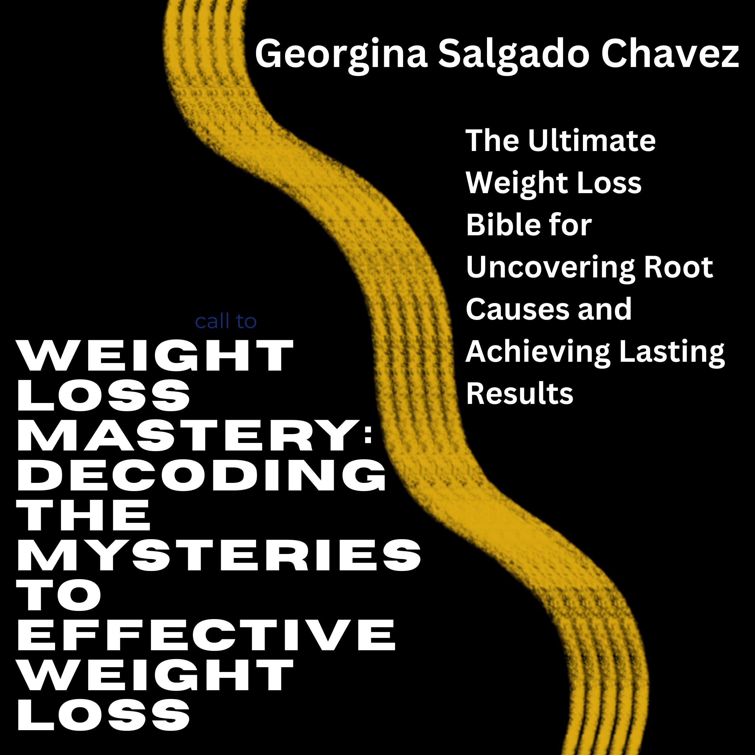 Weight Loss Mastery: Decoding the Mysteries to Effective Weight Loss