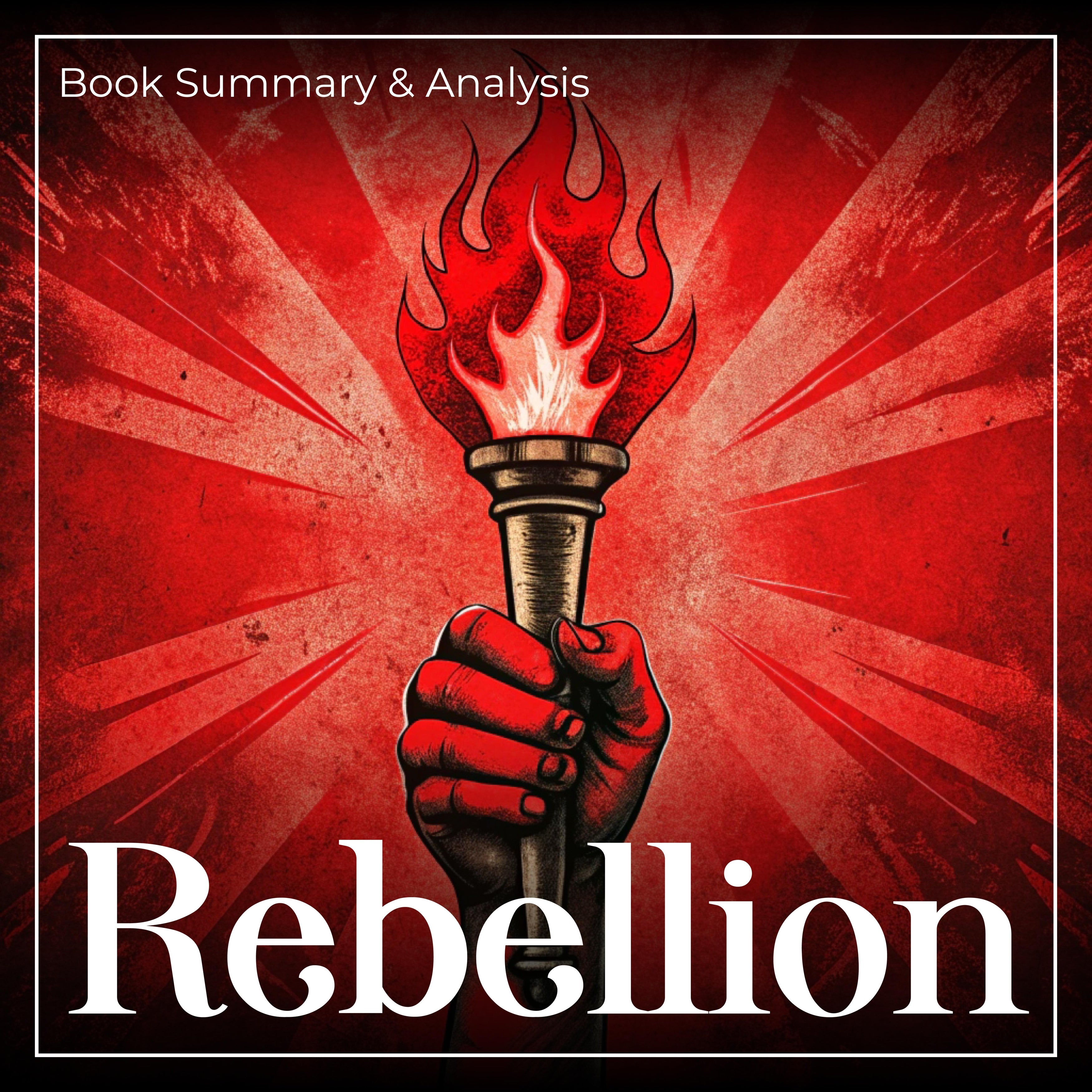 Rebellion: Book Summary and Analysis