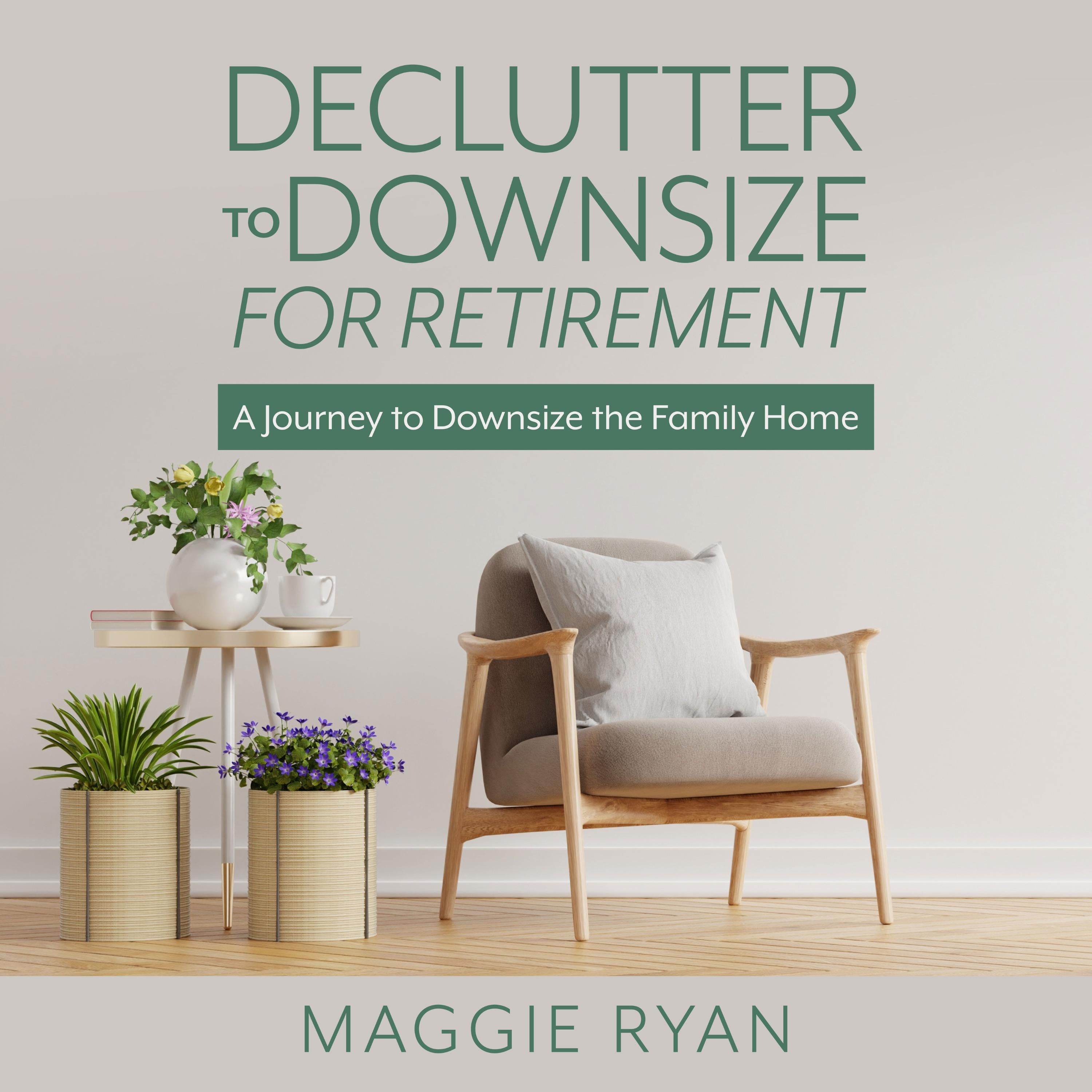 Declutter to Downsize for Retirement