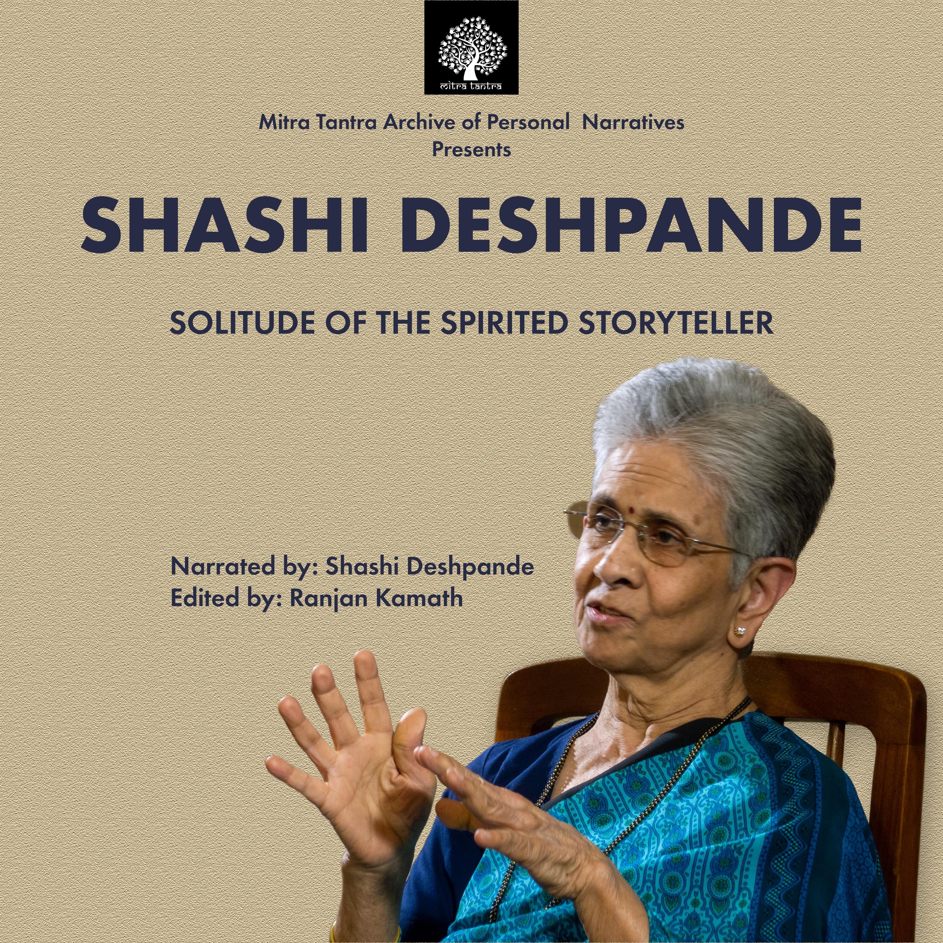 Mitra Tantra Archive Of Personal Narratives presents - Shashi Deshpande: Solitude Of The Spirited Storyteller