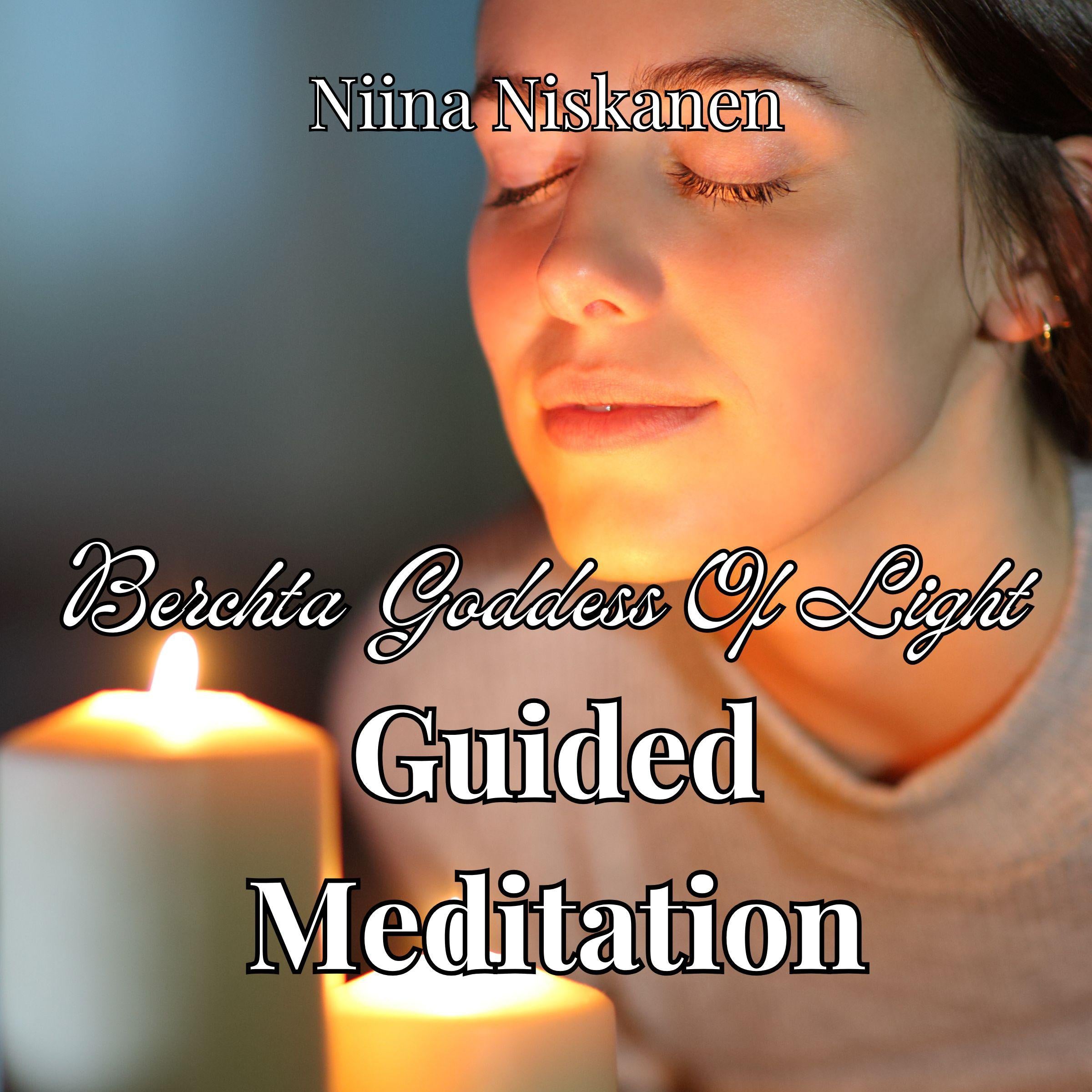 Guided Meditation: Berchta Goddess Of Light