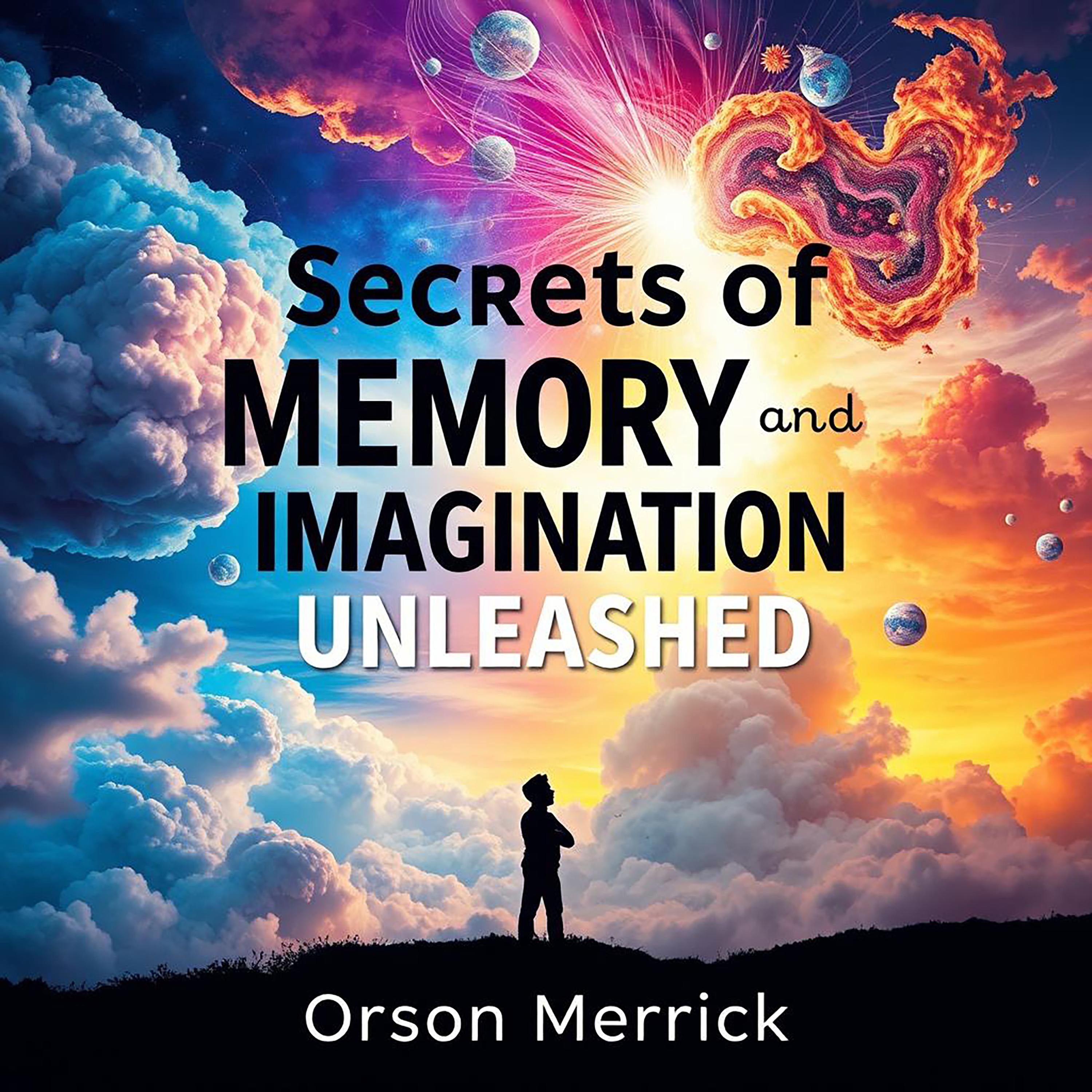 Secrets of Memory and Imagination Unleashed