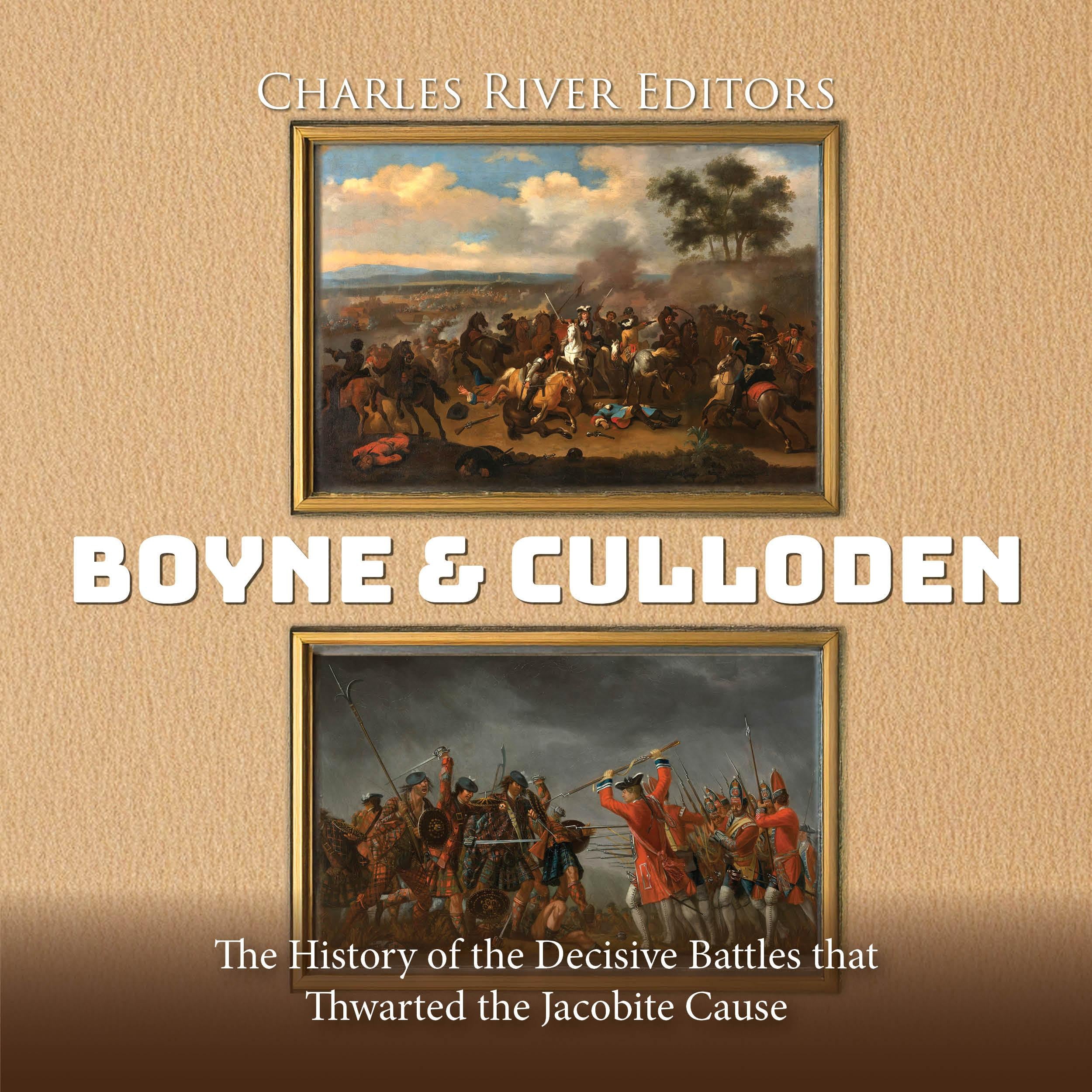 Boyne and Culloden: The History of the Decisive Battles that Thwarted the Jacobite Cause