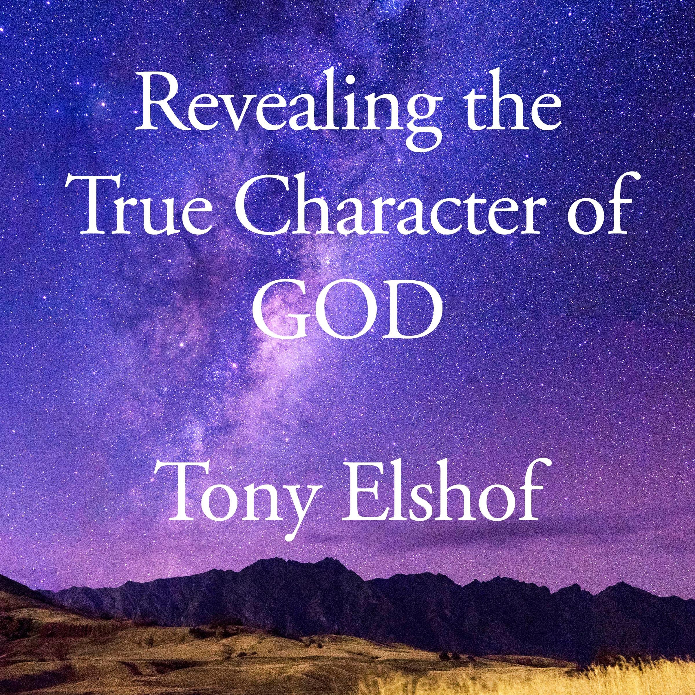 Revealing the True Character of GOD