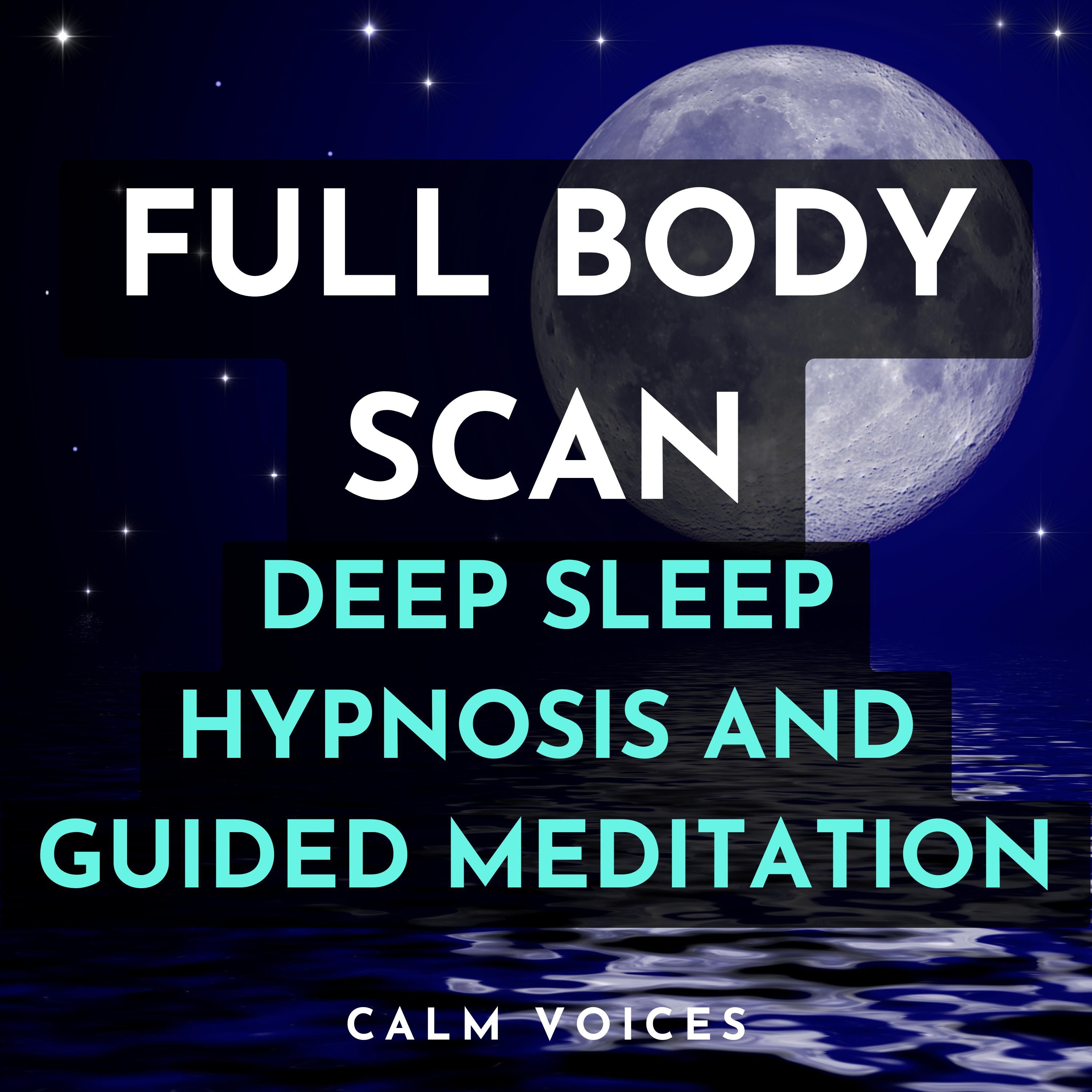 Full Body Scan Deep Sleep Hypnosis and Guided Meditation