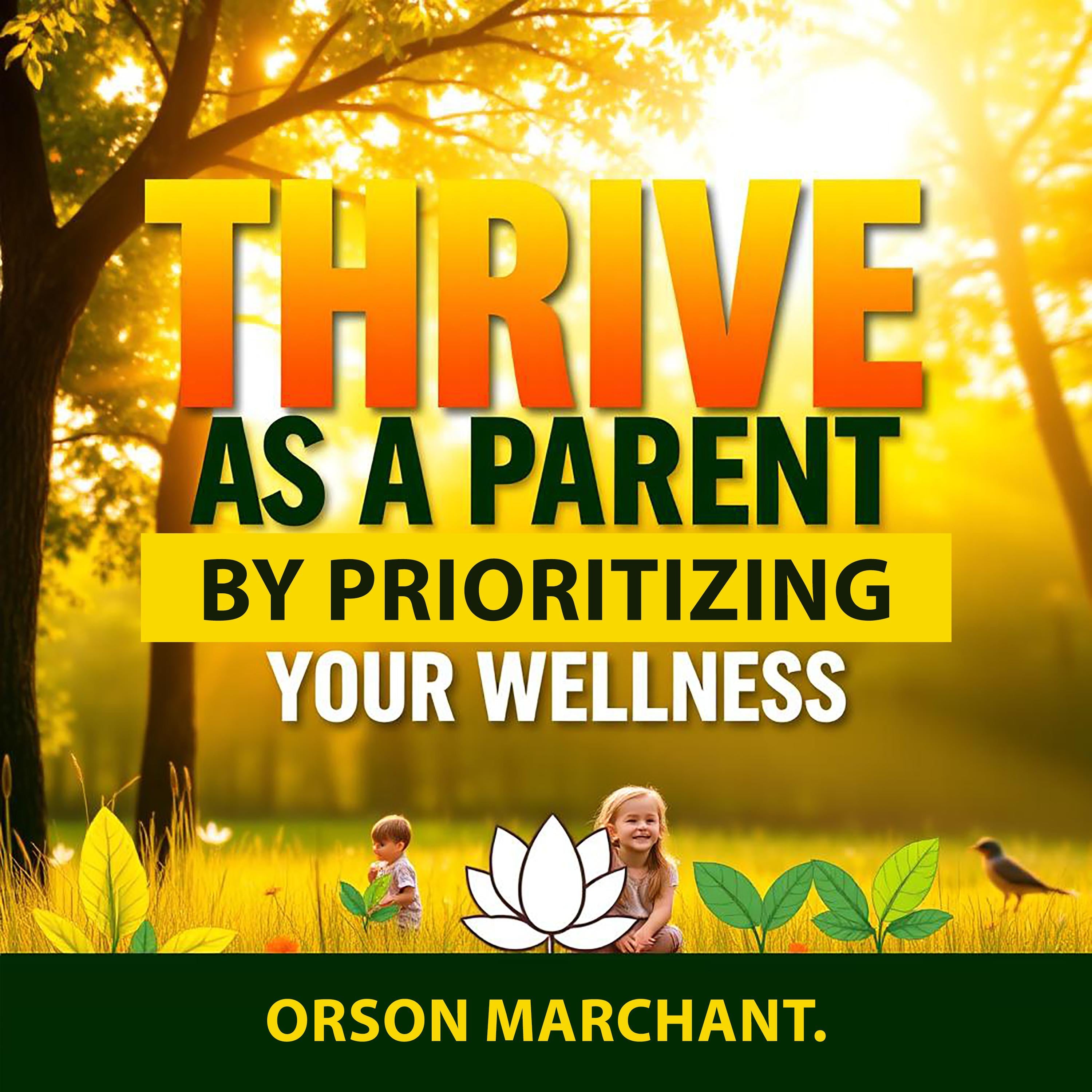 Thrive as a Parent by Prioritizing Your Wellness