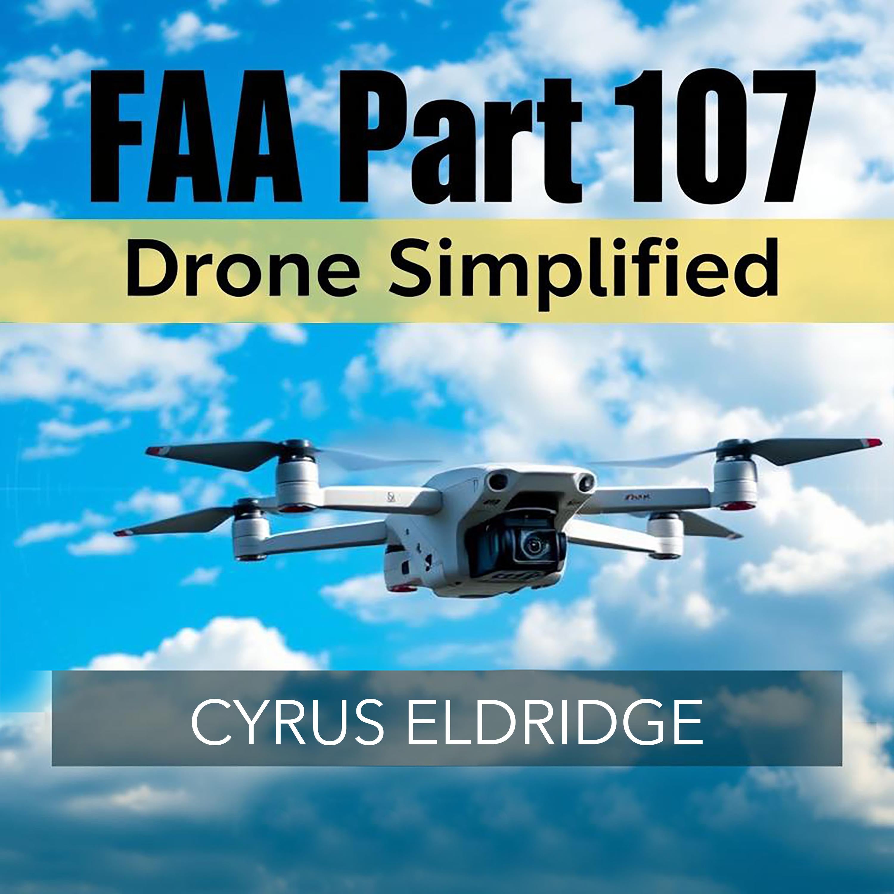 FAA Part 107 Drone Simplified