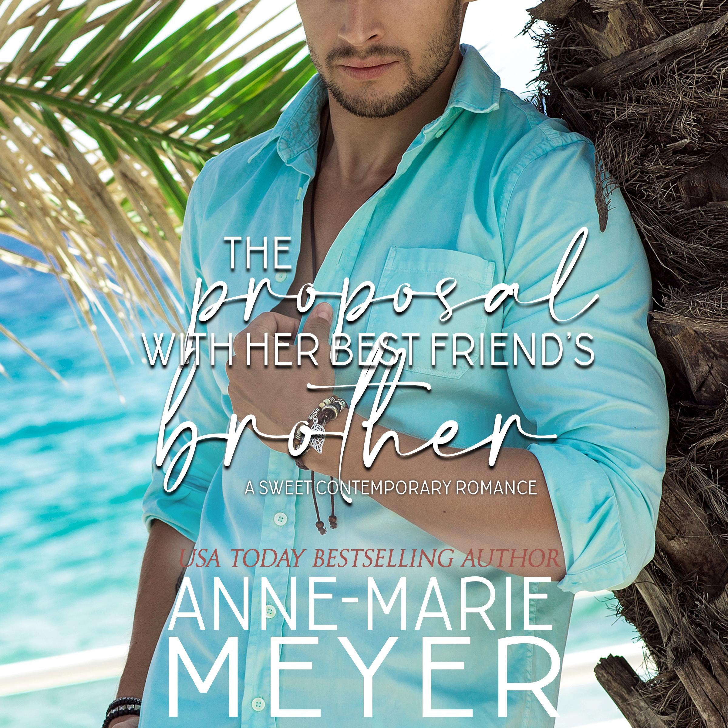 The Proposal with Her Best Friend's Brother