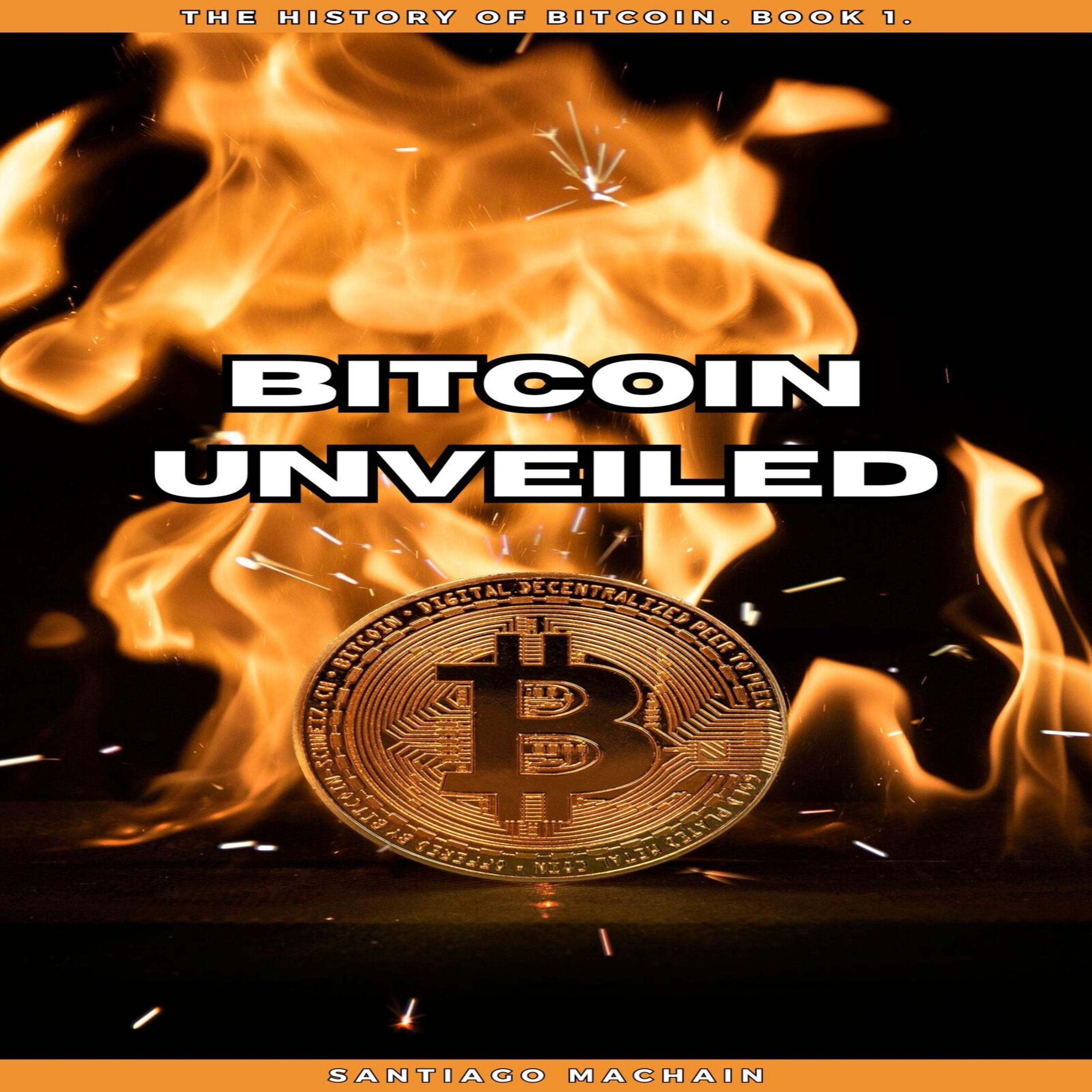 Bitcoin Unveiled