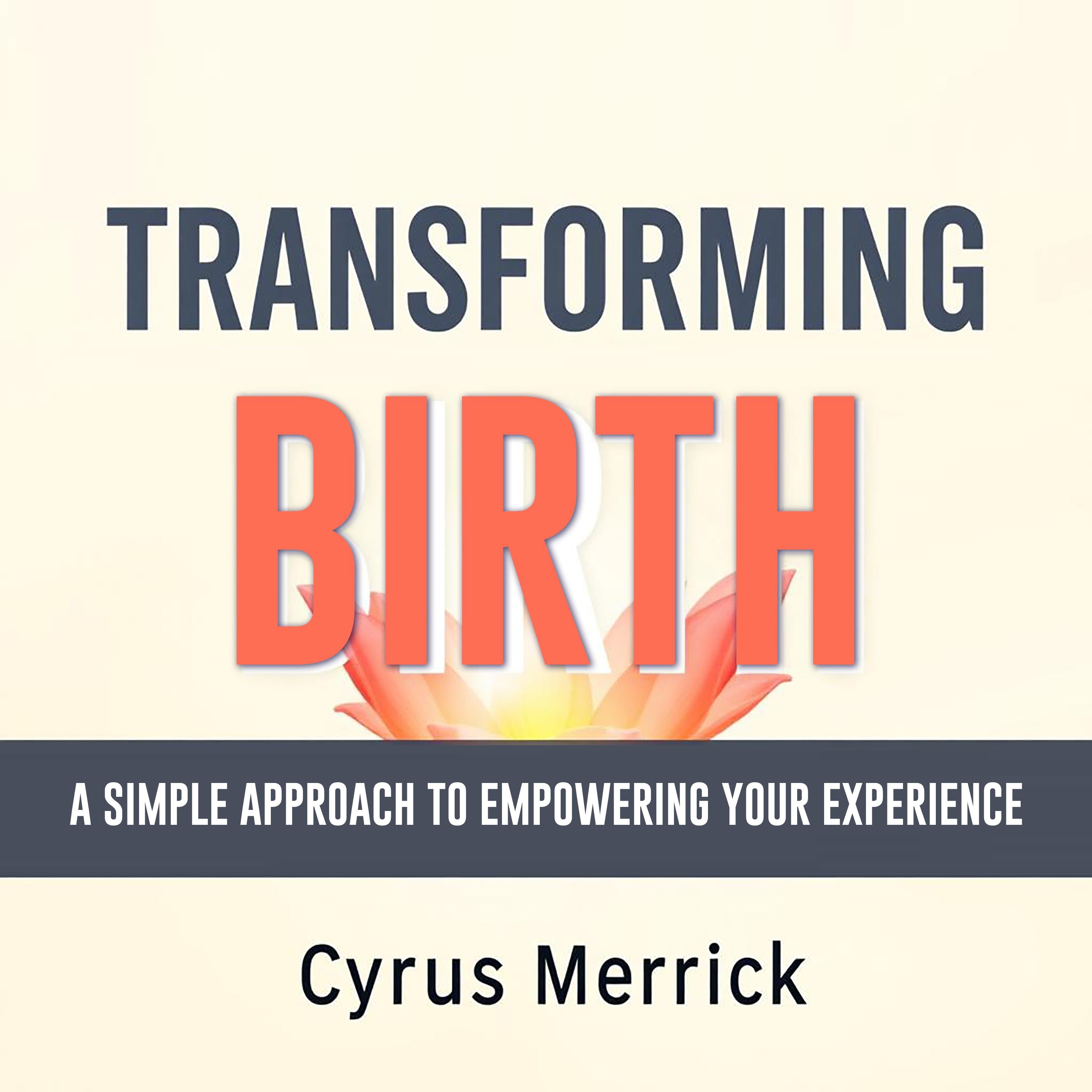 Transforming Birth: A Simple Approach to Empowering Your Experience