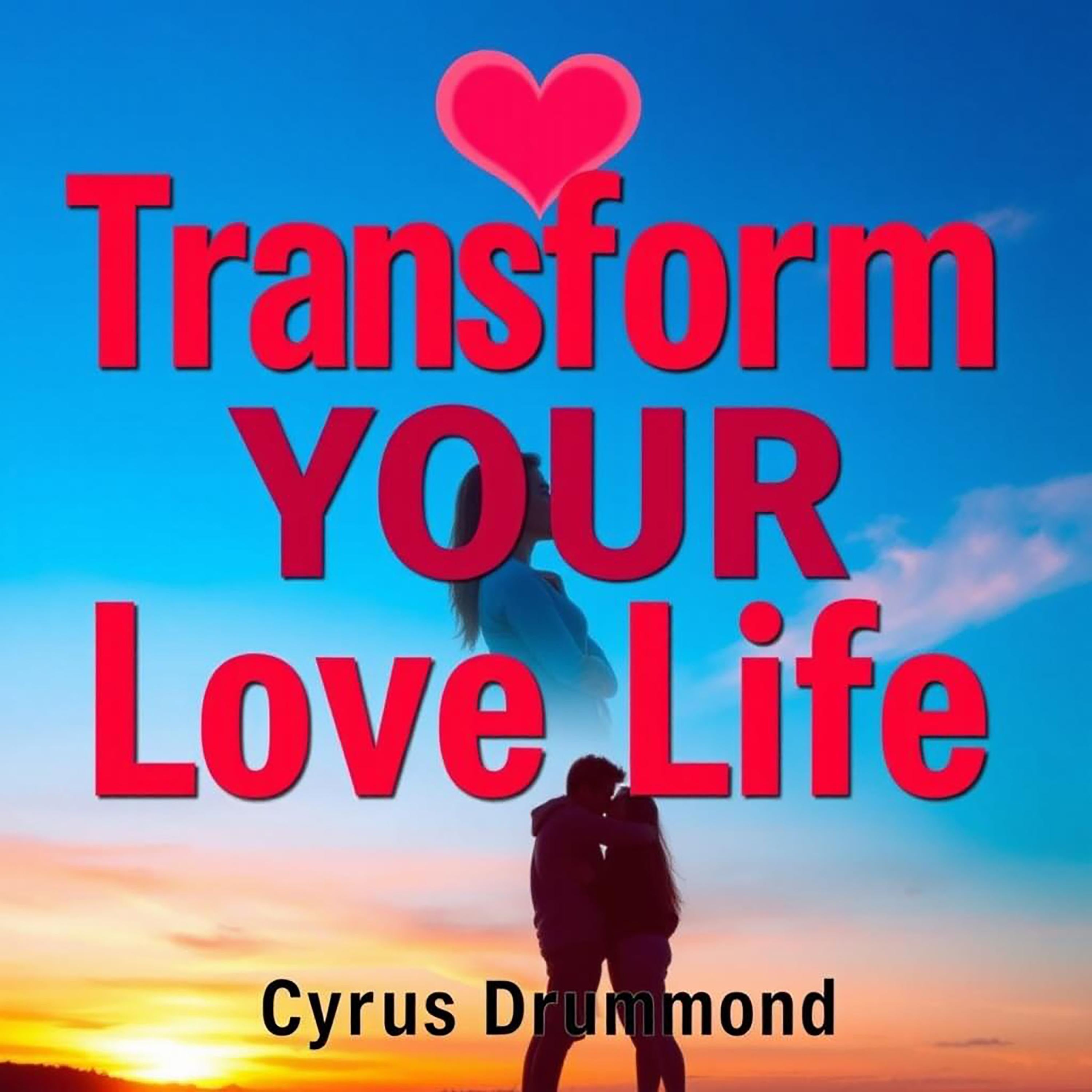 Transform Your Love Life: Secrets to Deeper Connection