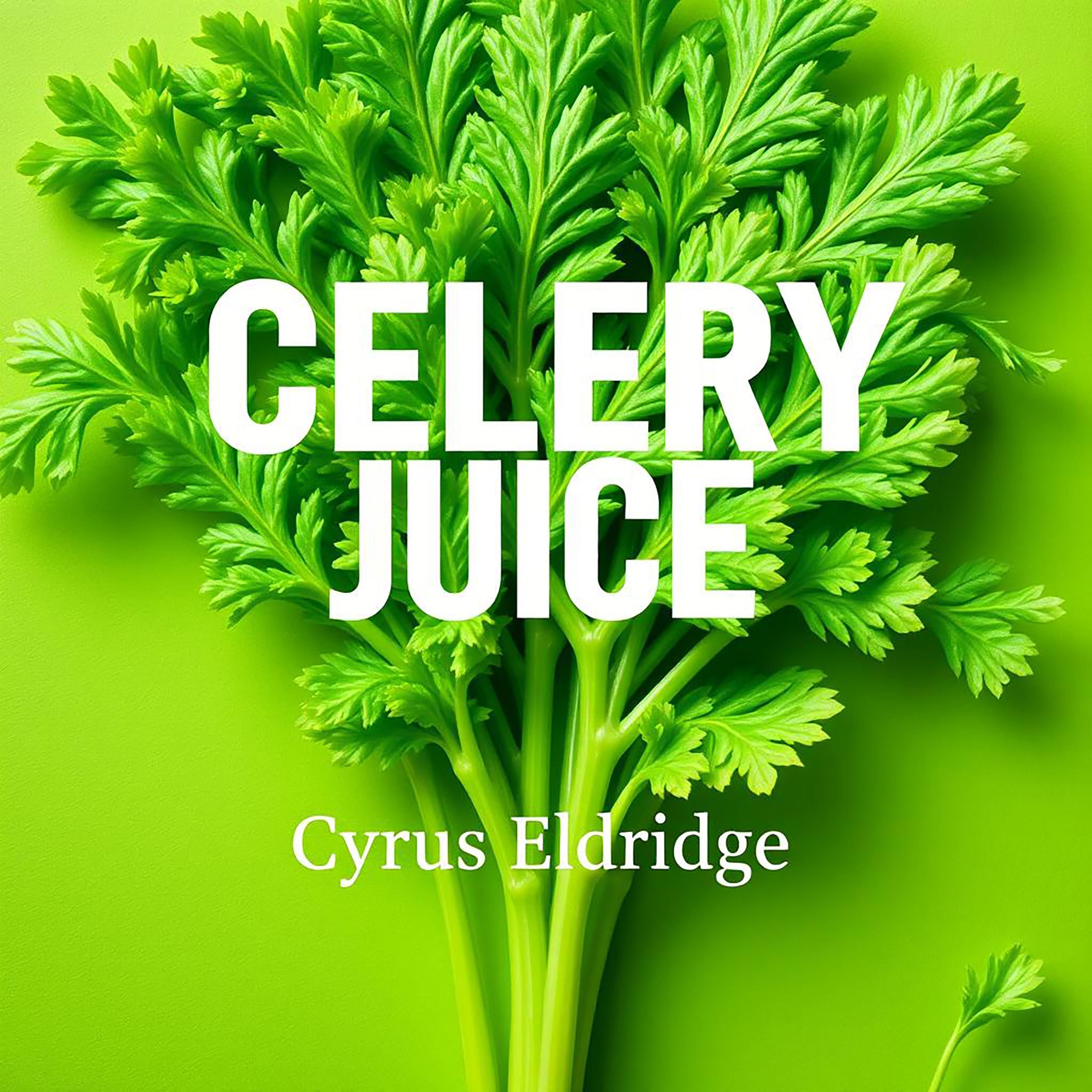 Celery Juice: The Simple Secret to Ultimate Health Reboot