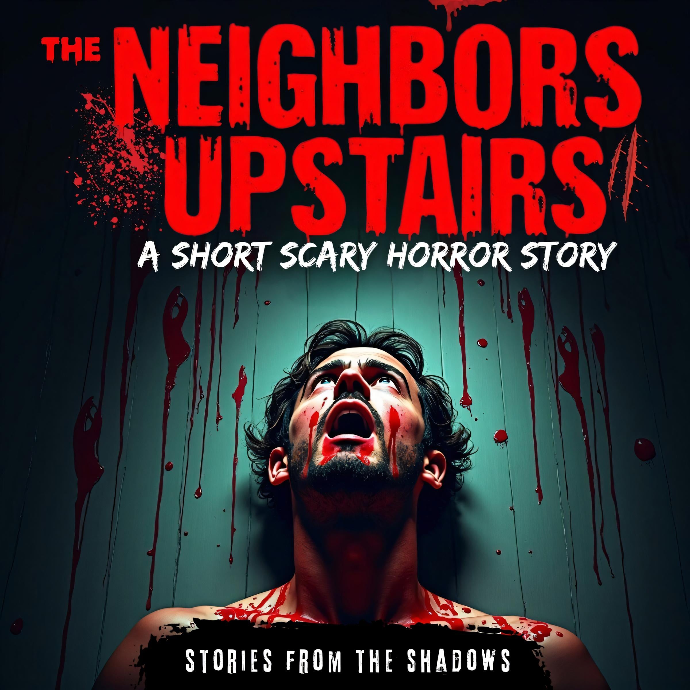 The Neighbors Upstairs. A Short Scary Horror Story