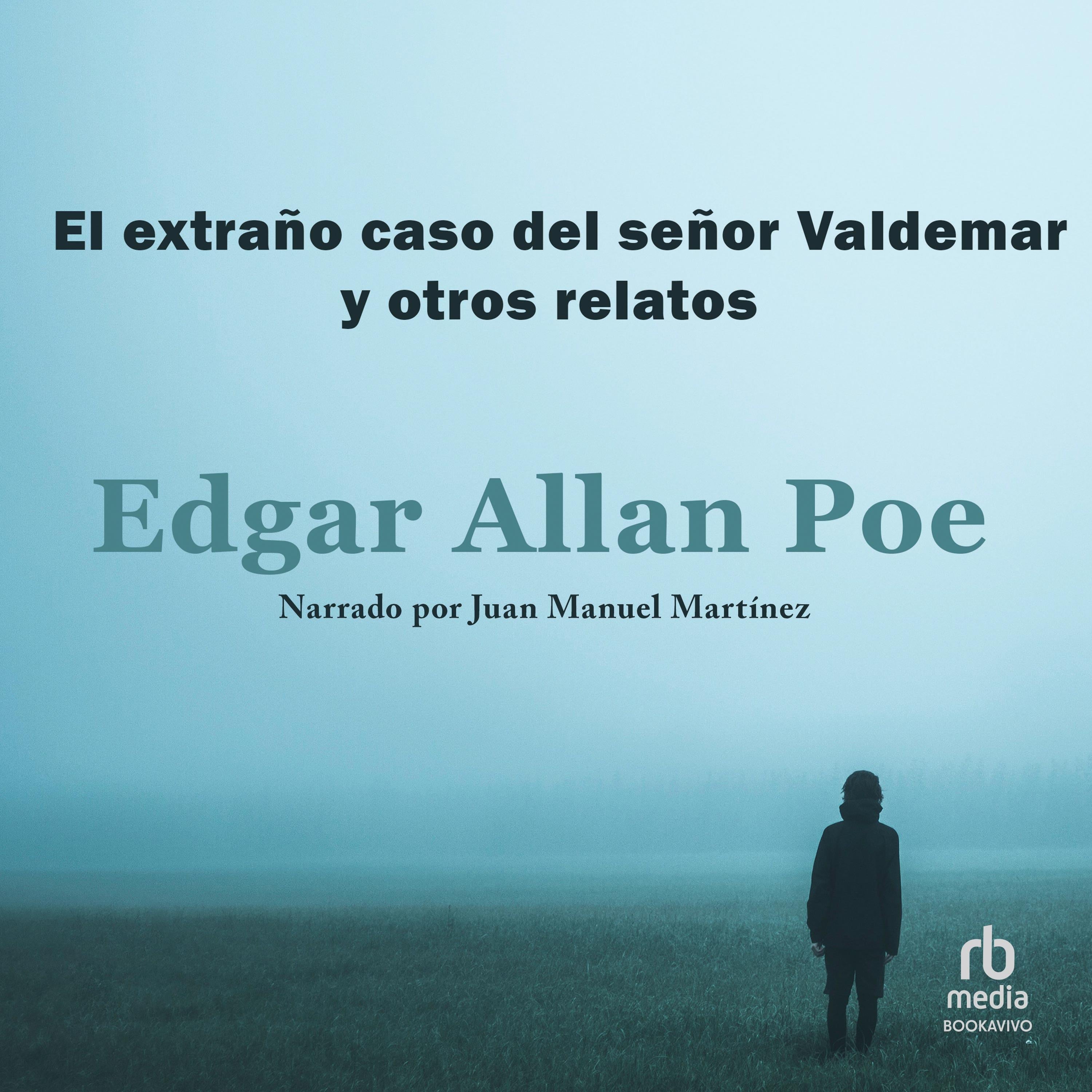 El extraño caso del señor Valdemar y otros relatos "The Facts in the Case of M. Valdemar"