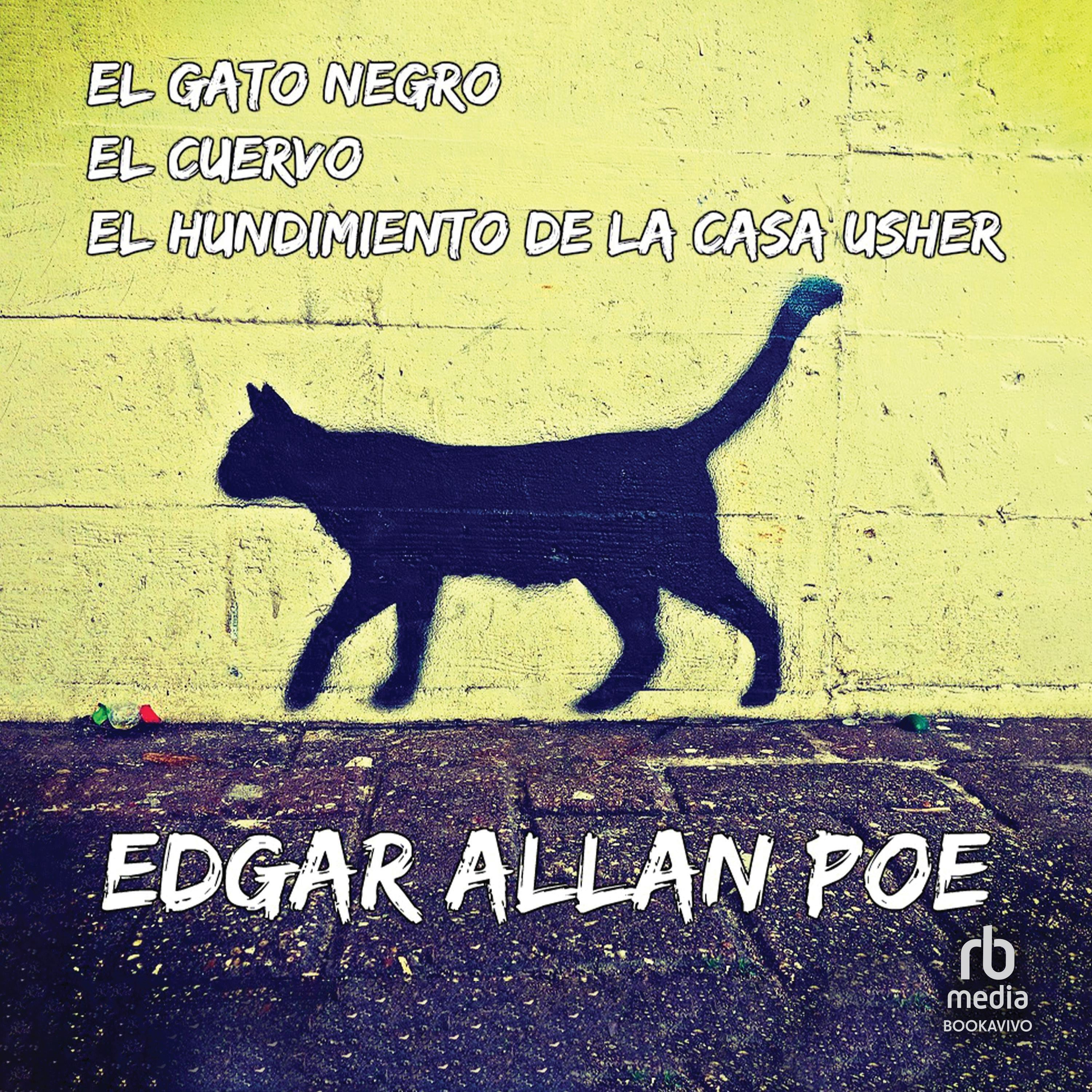El gato negro / El hundimiento de la casa Usher / El cuervo "The Black Cat/ The Fall of the House of Usher / The Raven"
