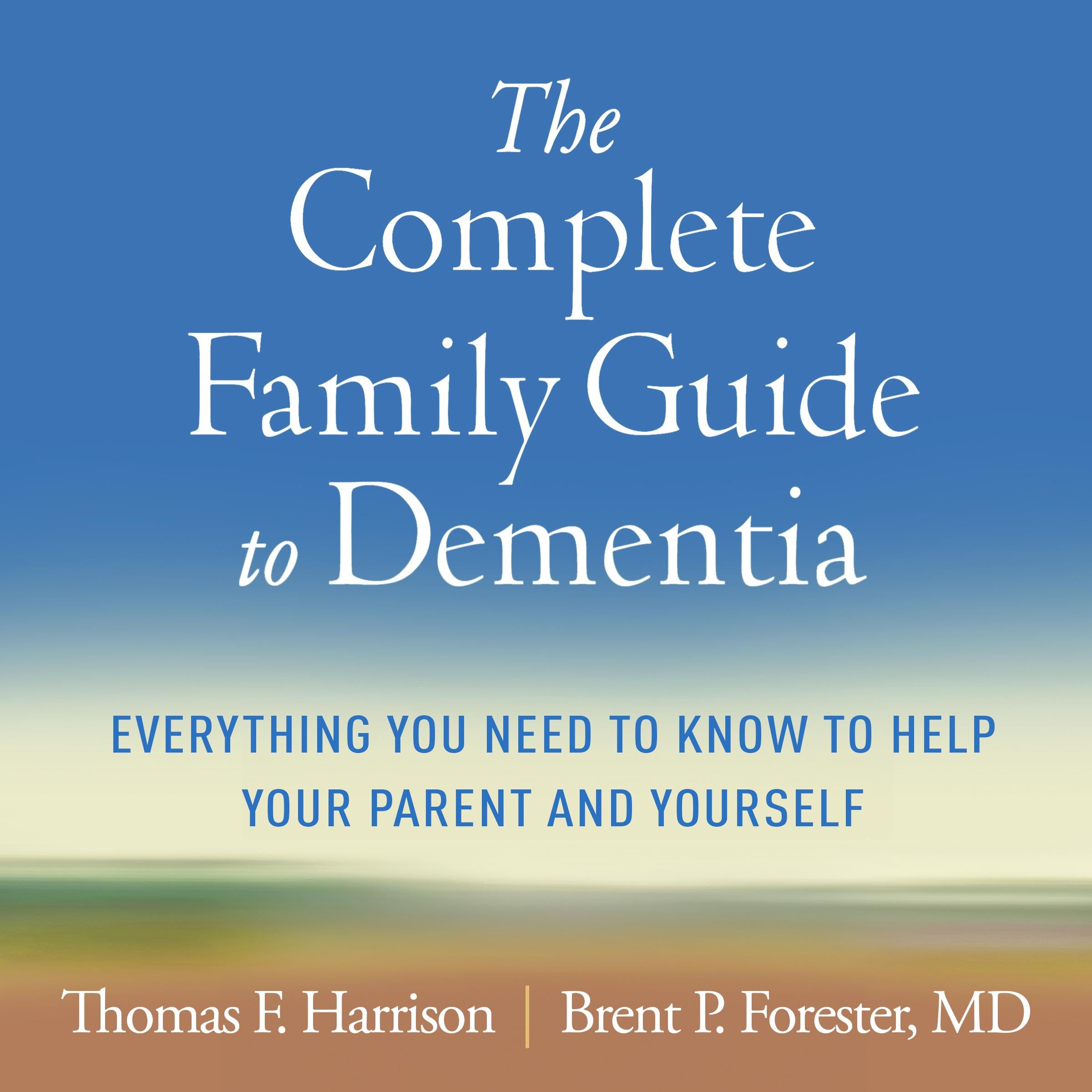 The Complete Family Guide to Dementia