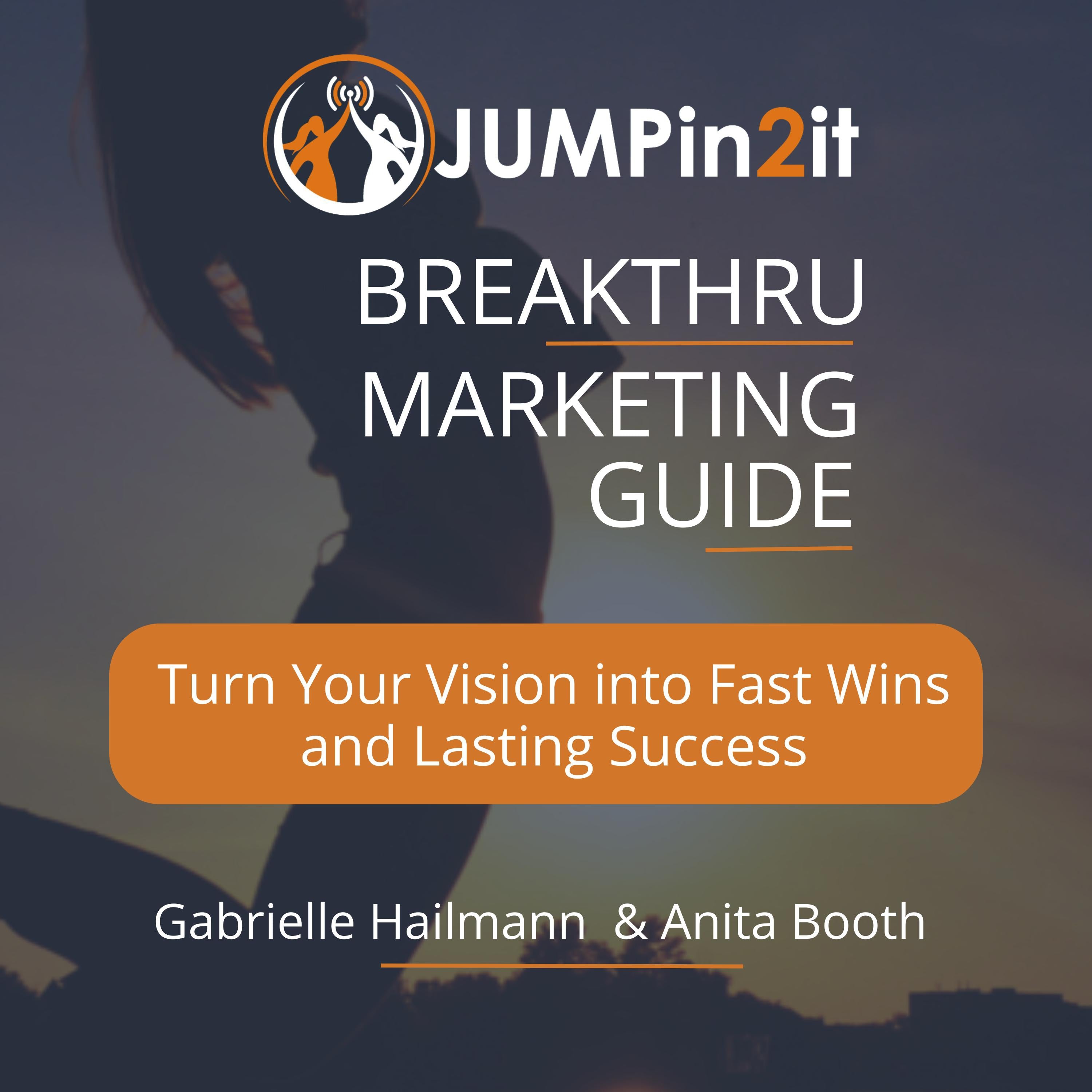 JUMPin2it Breakthru Marketing Guide