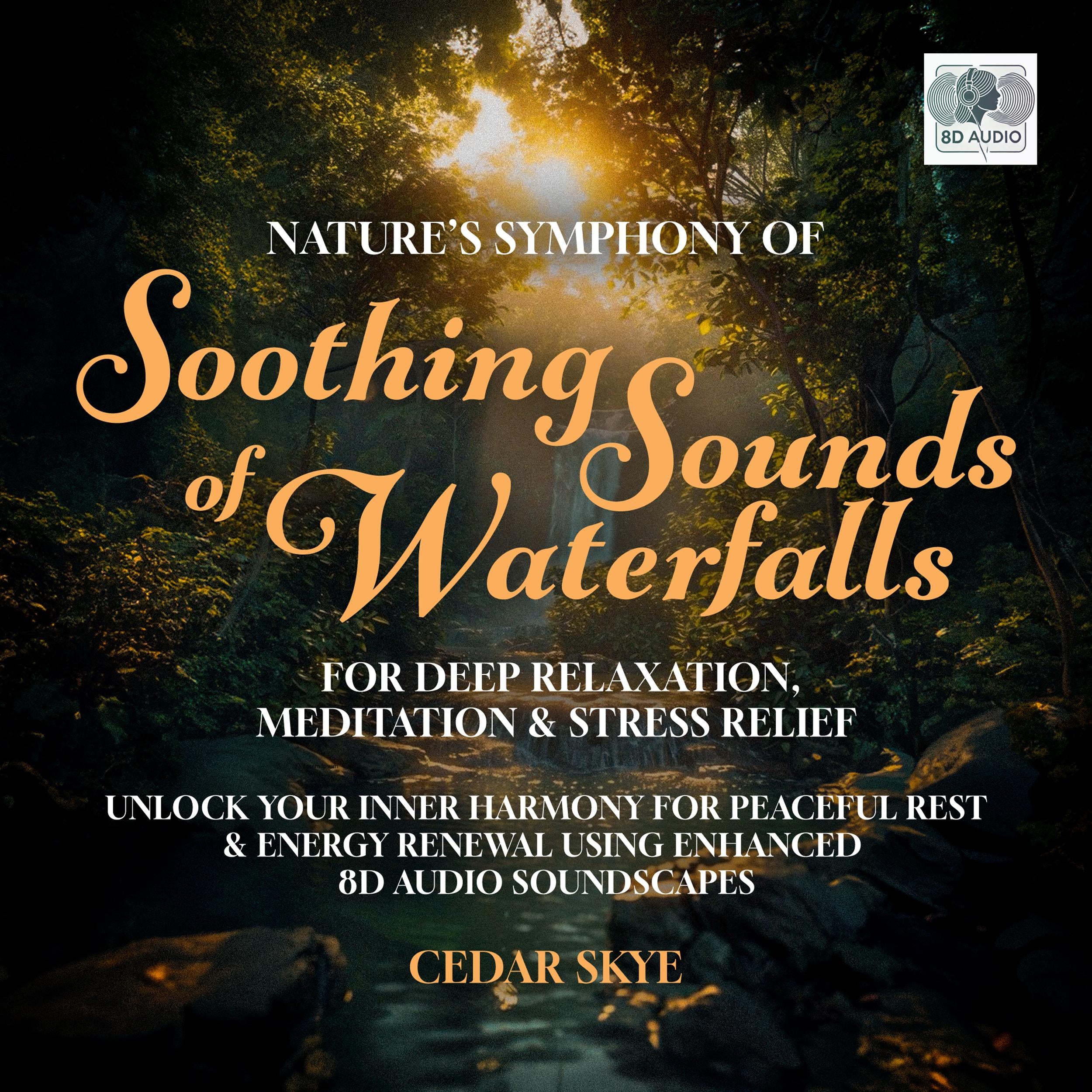 Nature’s Symphony of Soothing Sounds Of Waterfalls For Deep Relaxation, Meditation & Stress Relief